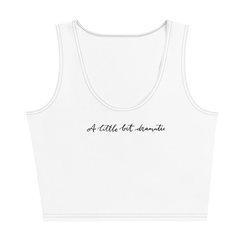 Crop Top "A little bit dramatic"