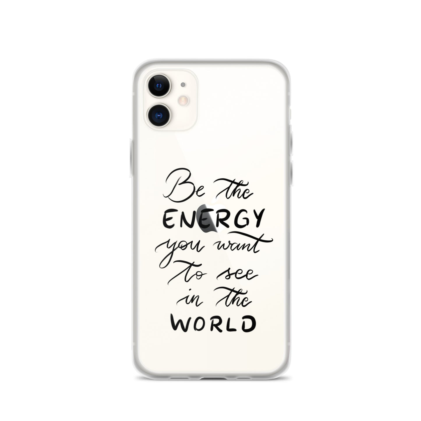 Clear Case for iPhone® "Be the energy"