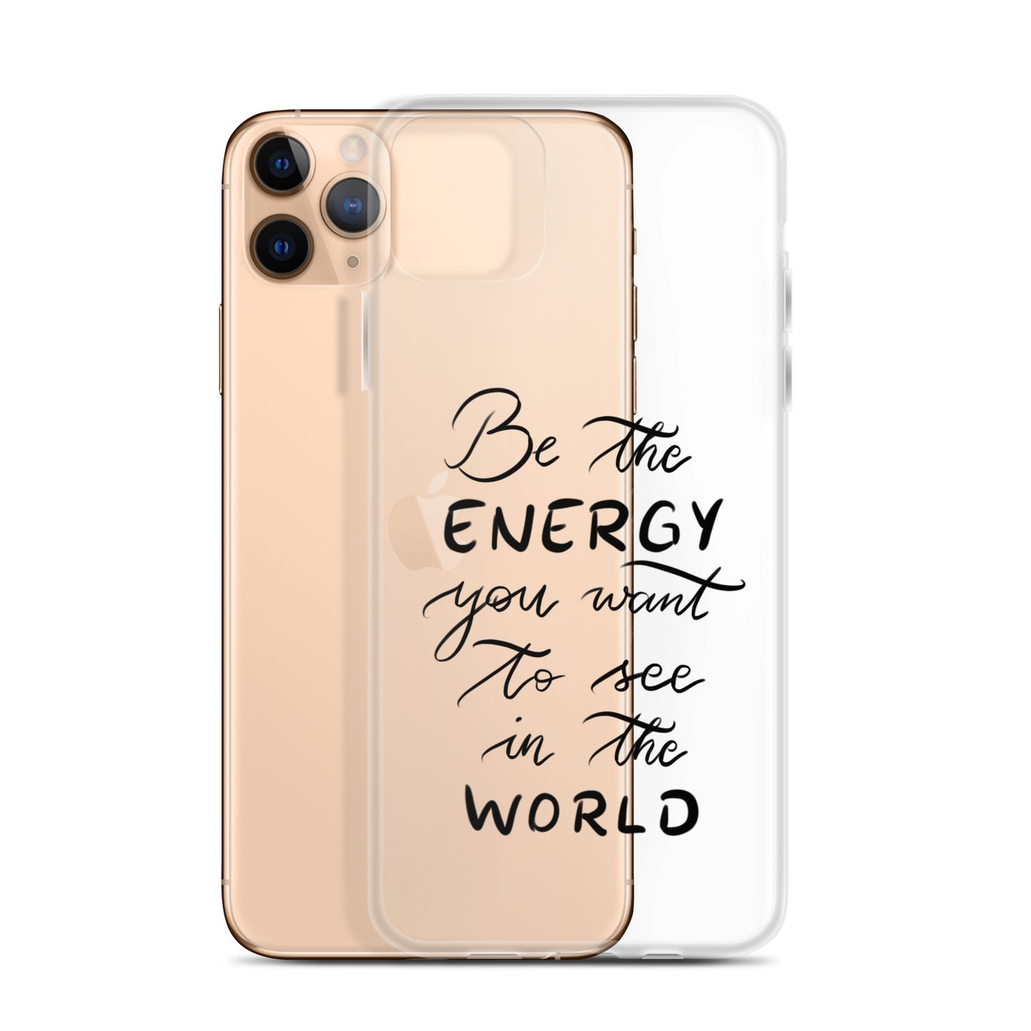 Clear Case for iPhone® "Be the energy"
