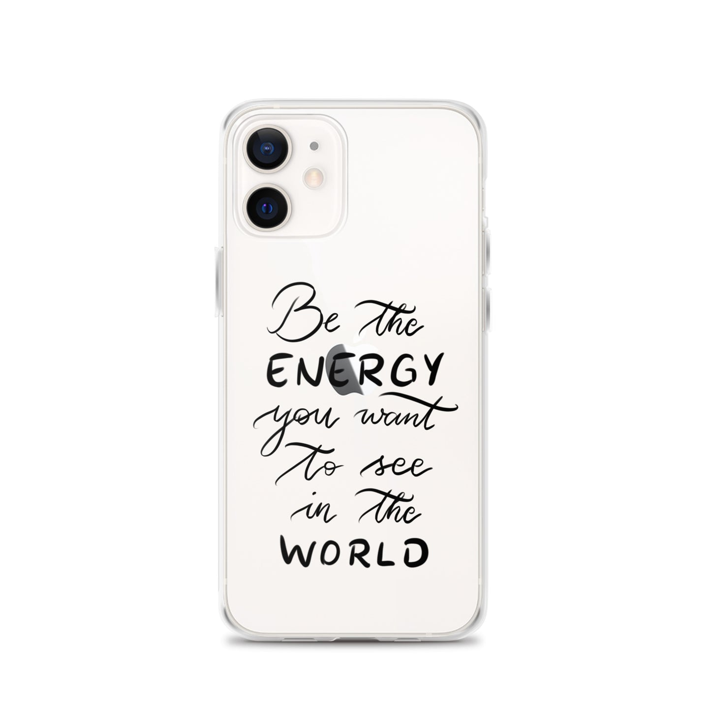 Clear Case for iPhone® "Be the energy"