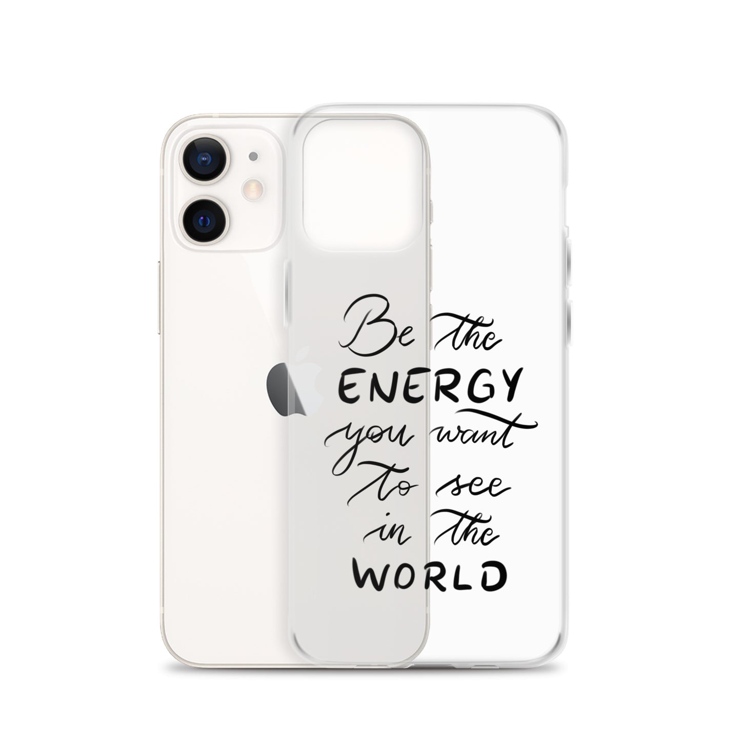 Clear Case for iPhone® "Be the energy"