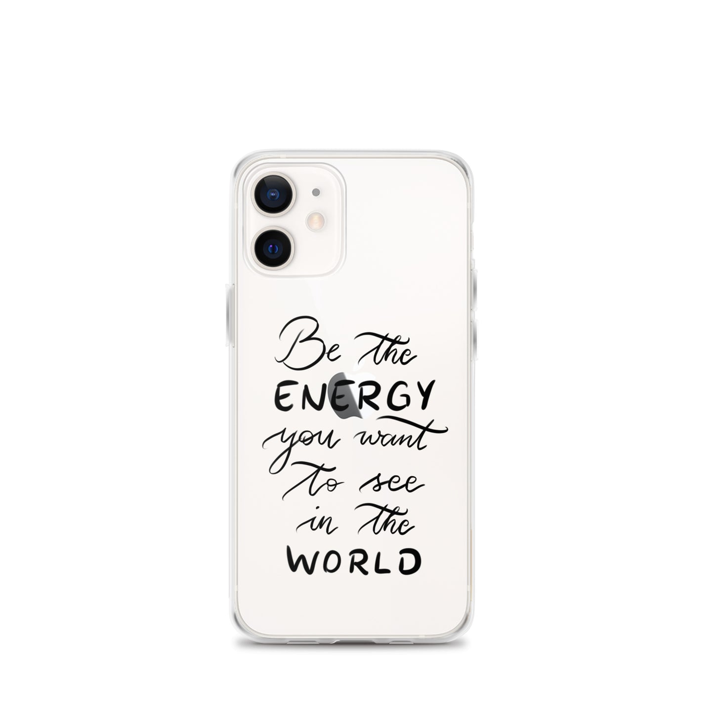 Clear Case for iPhone® "Be the energy"