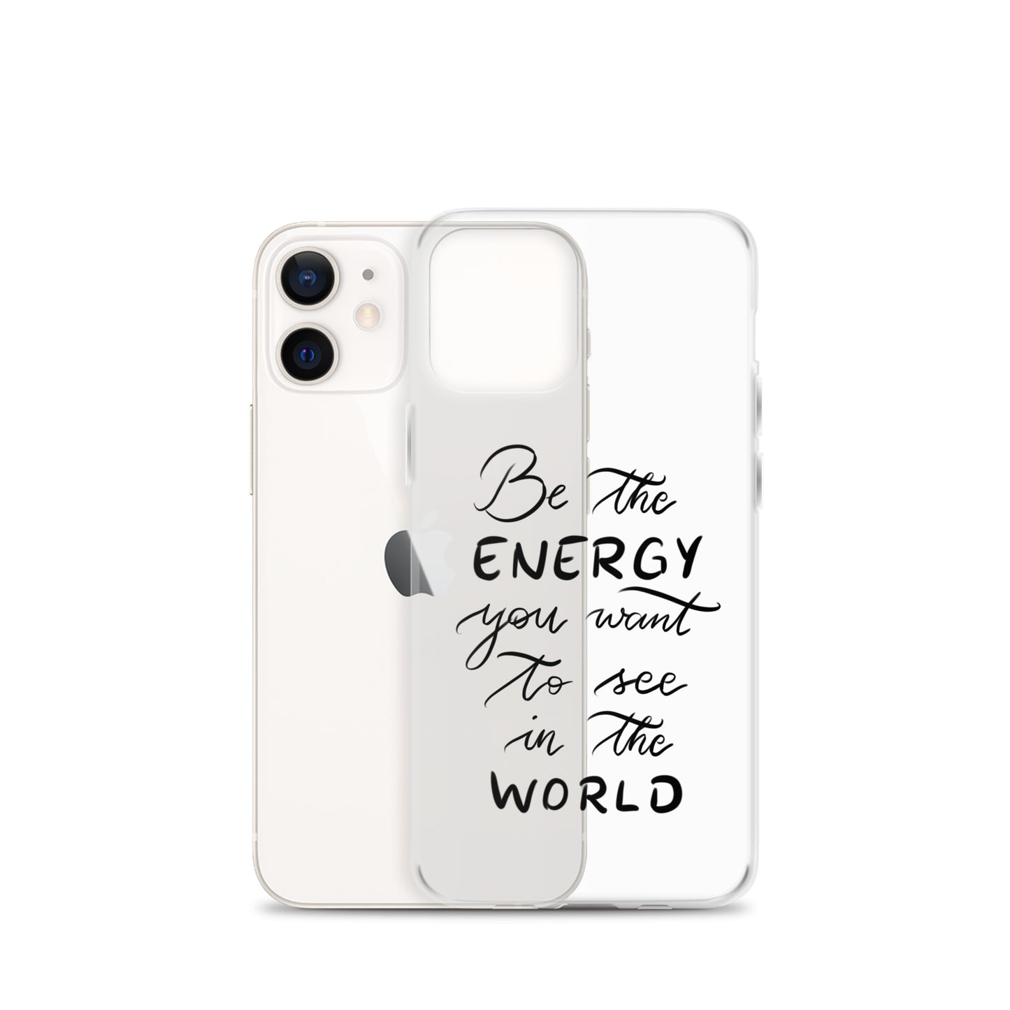 Clear Case for iPhone® "Be the energy"