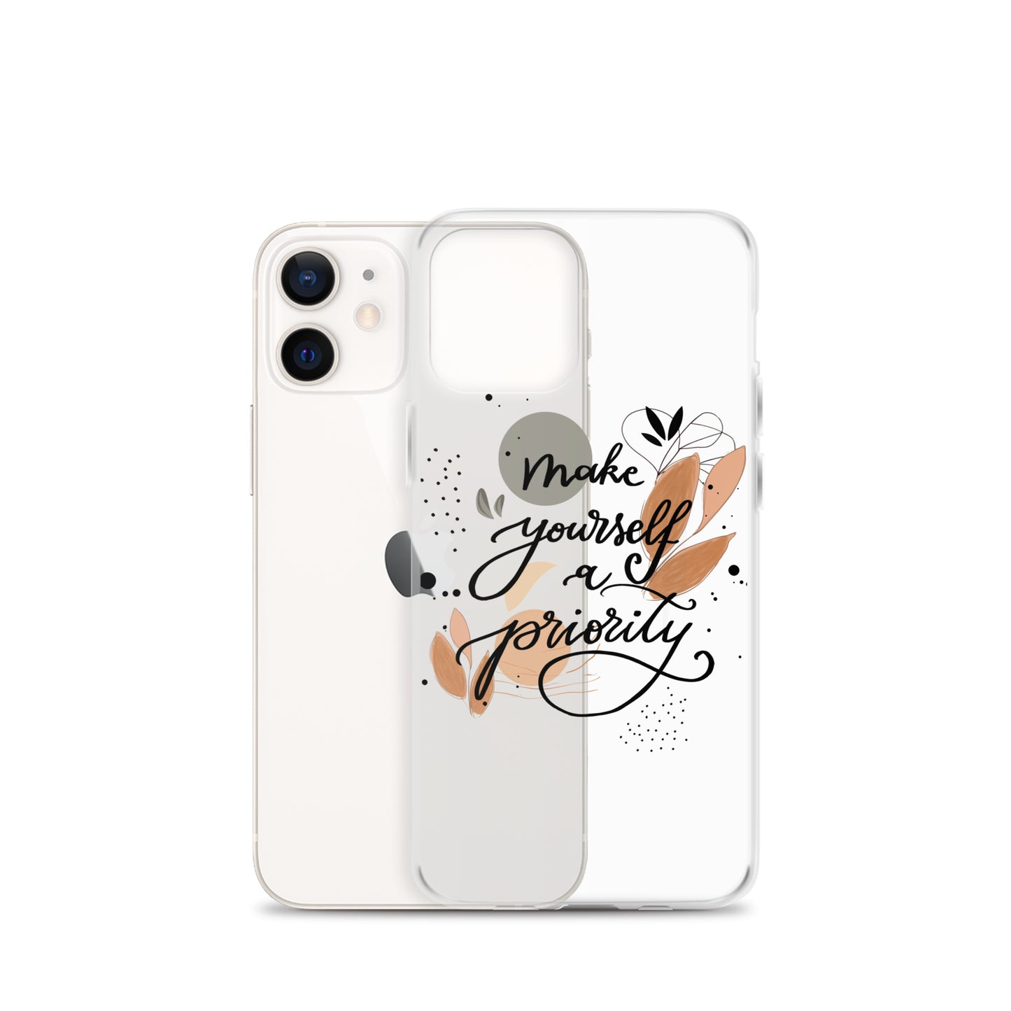 Clear Case for iPhone® "make yourself a priority"