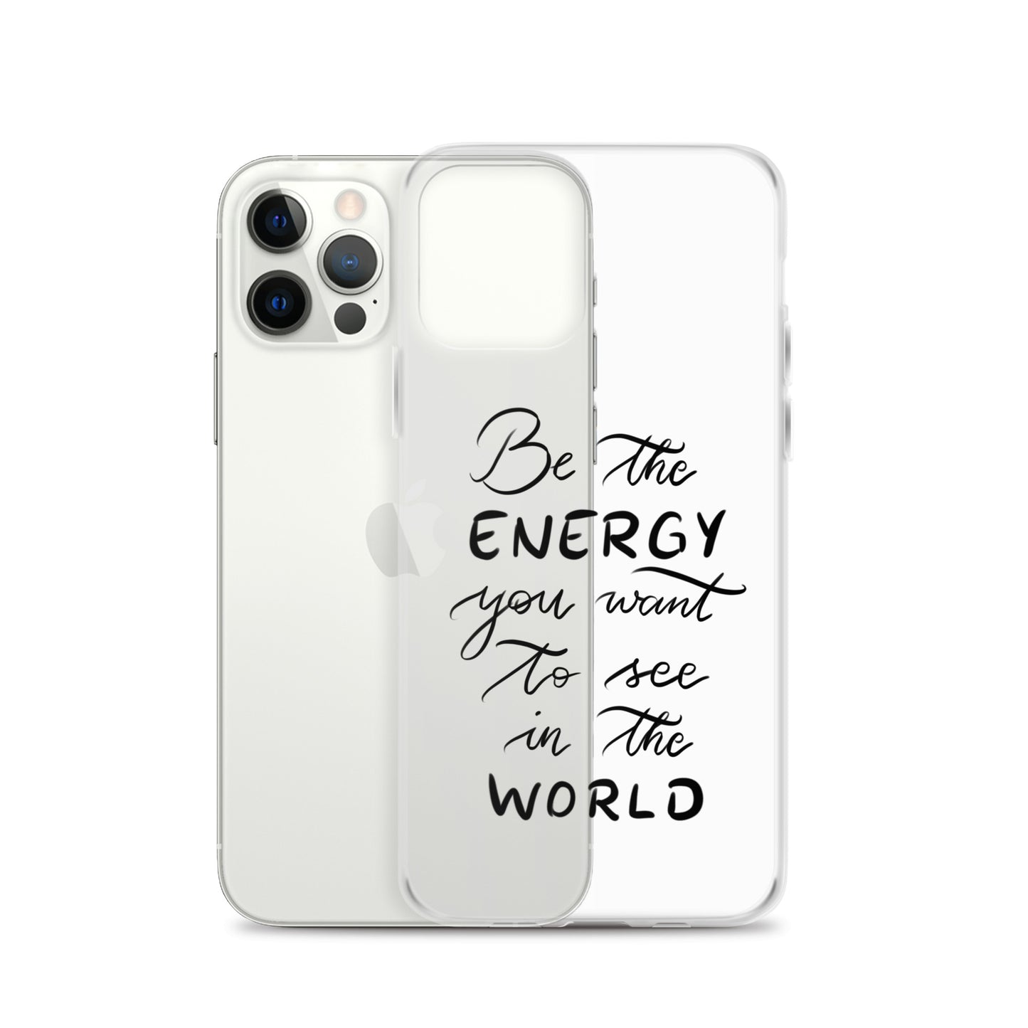 Clear Case for iPhone® "Be the energy"