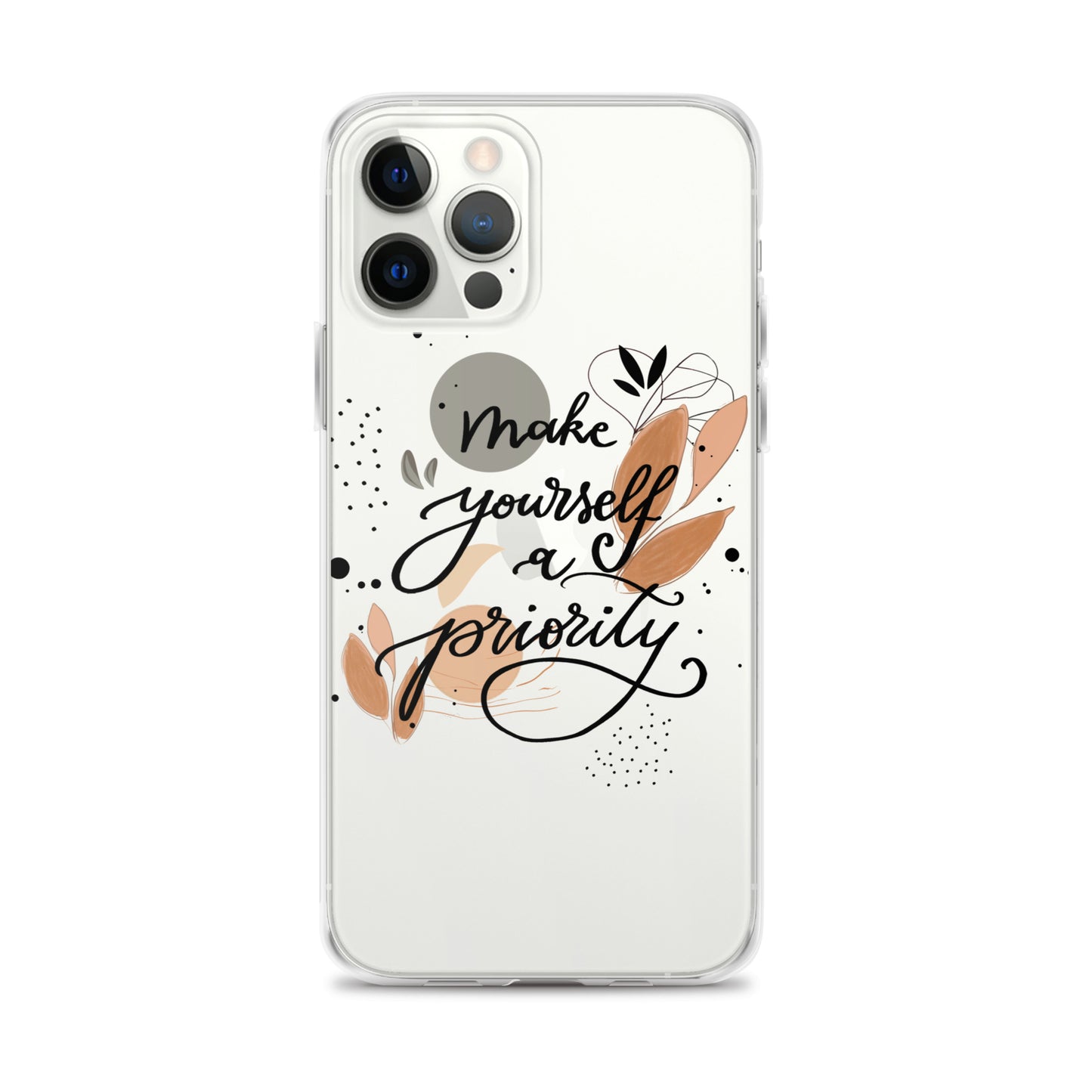 Clear Case for iPhone® "make yourself a priority"