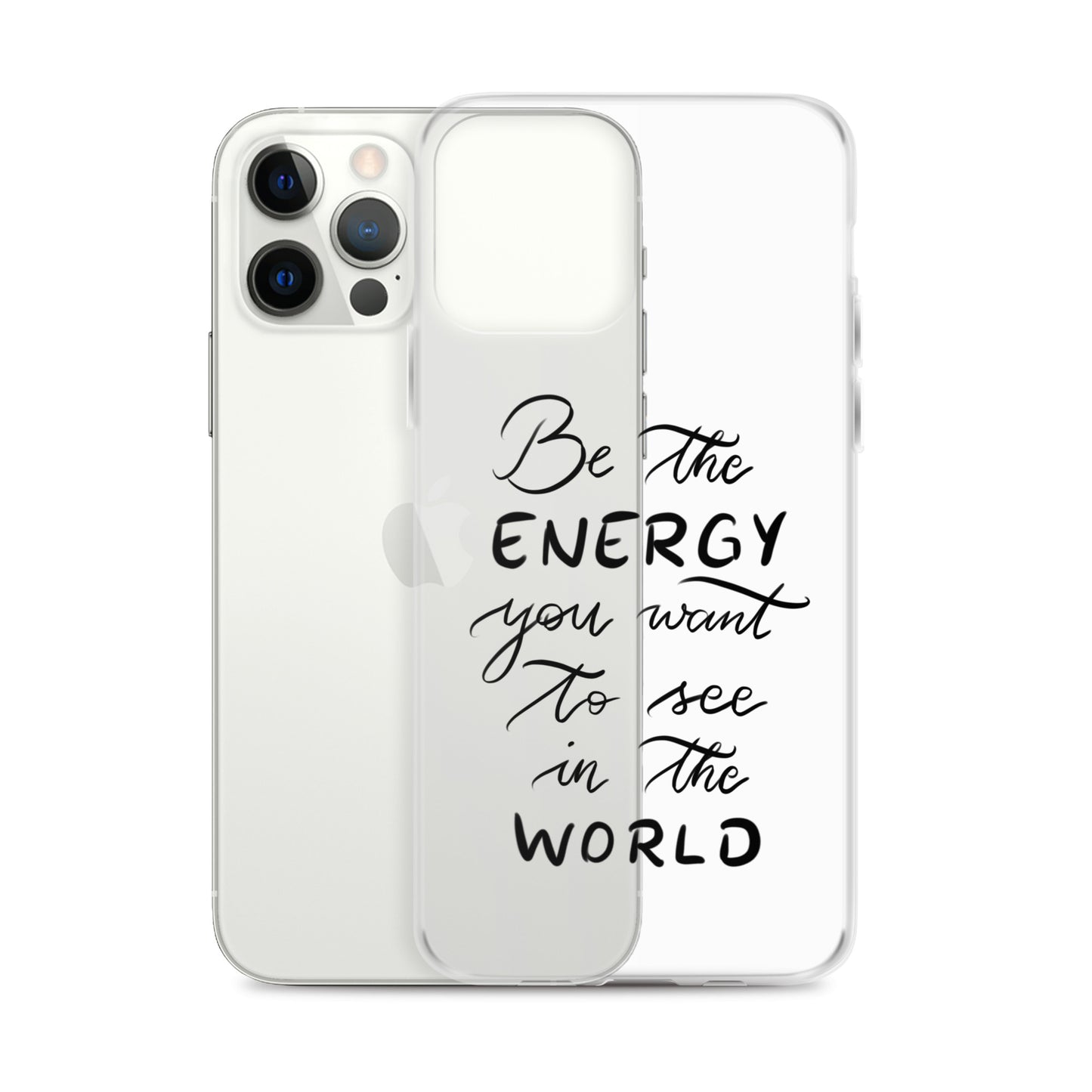 Clear Case for iPhone® "Be the energy"