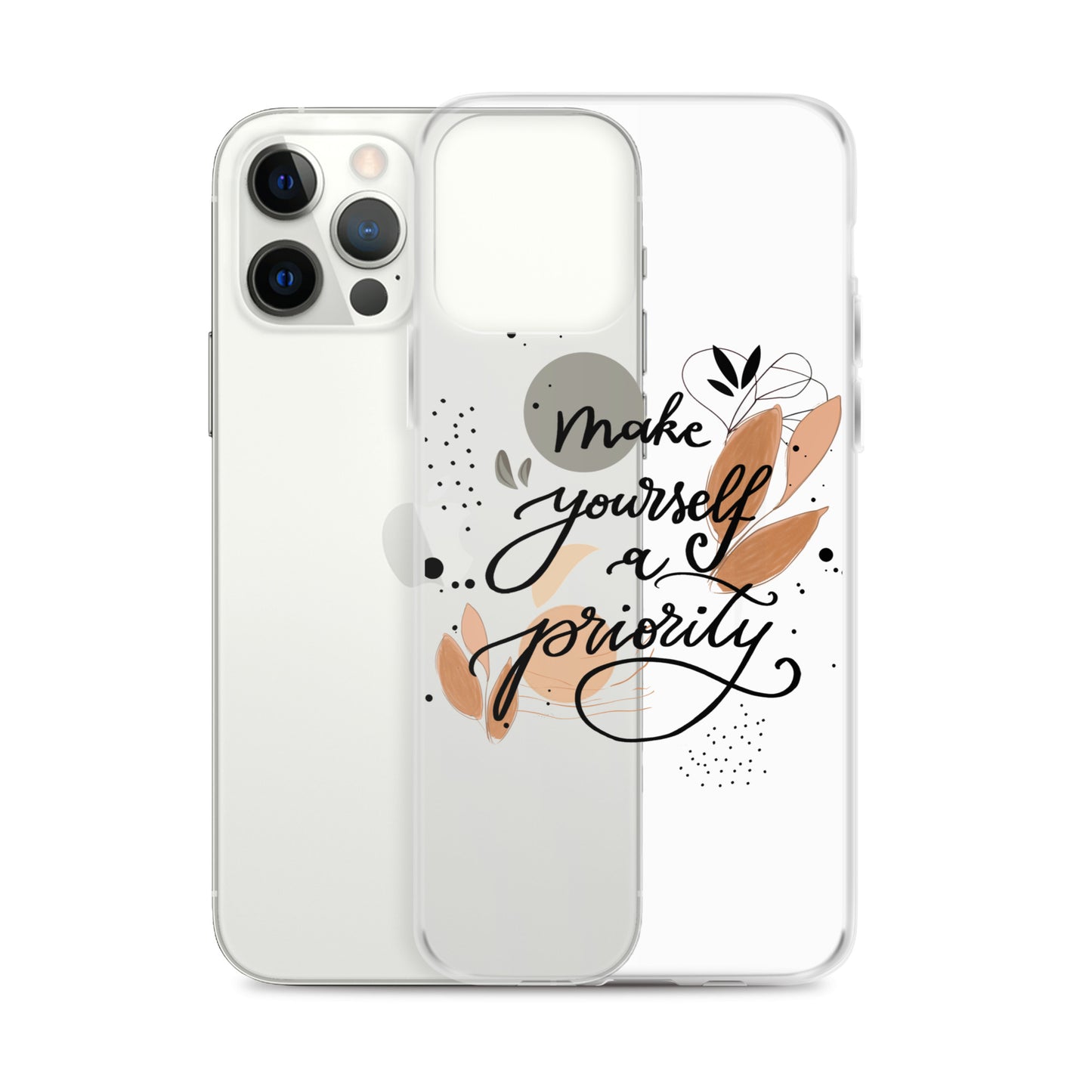 Clear Case for iPhone® "make yourself a priority"