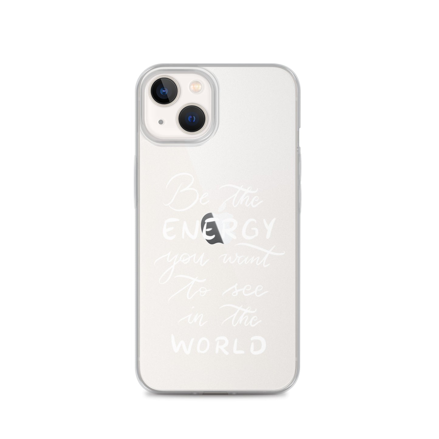 Clear Case for iPhone® "Be the energy (white)"