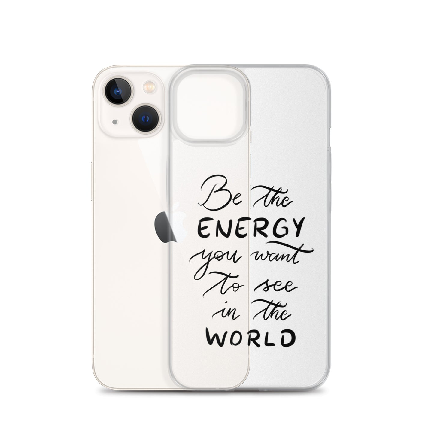 Clear Case for iPhone® "Be the energy"