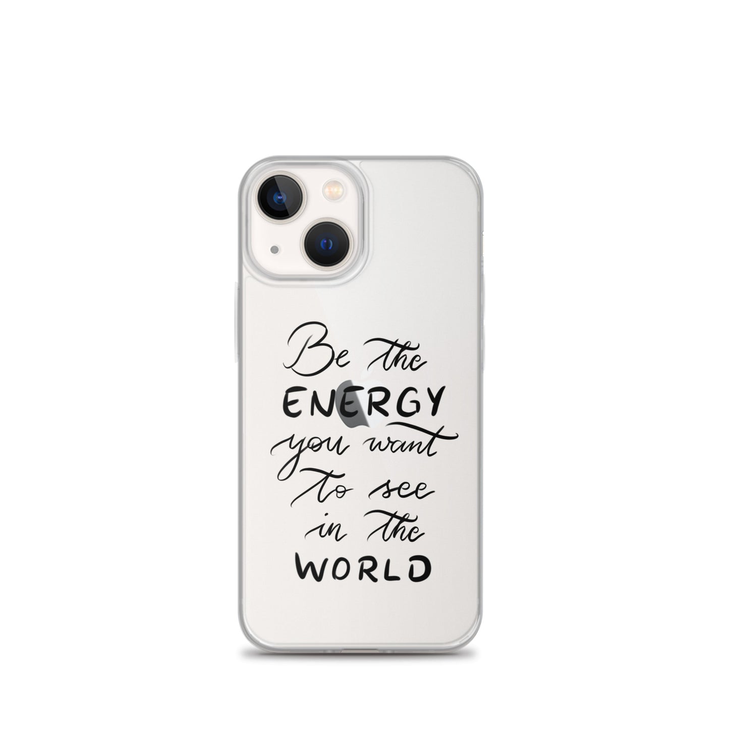 Clear Case for iPhone® "Be the energy"