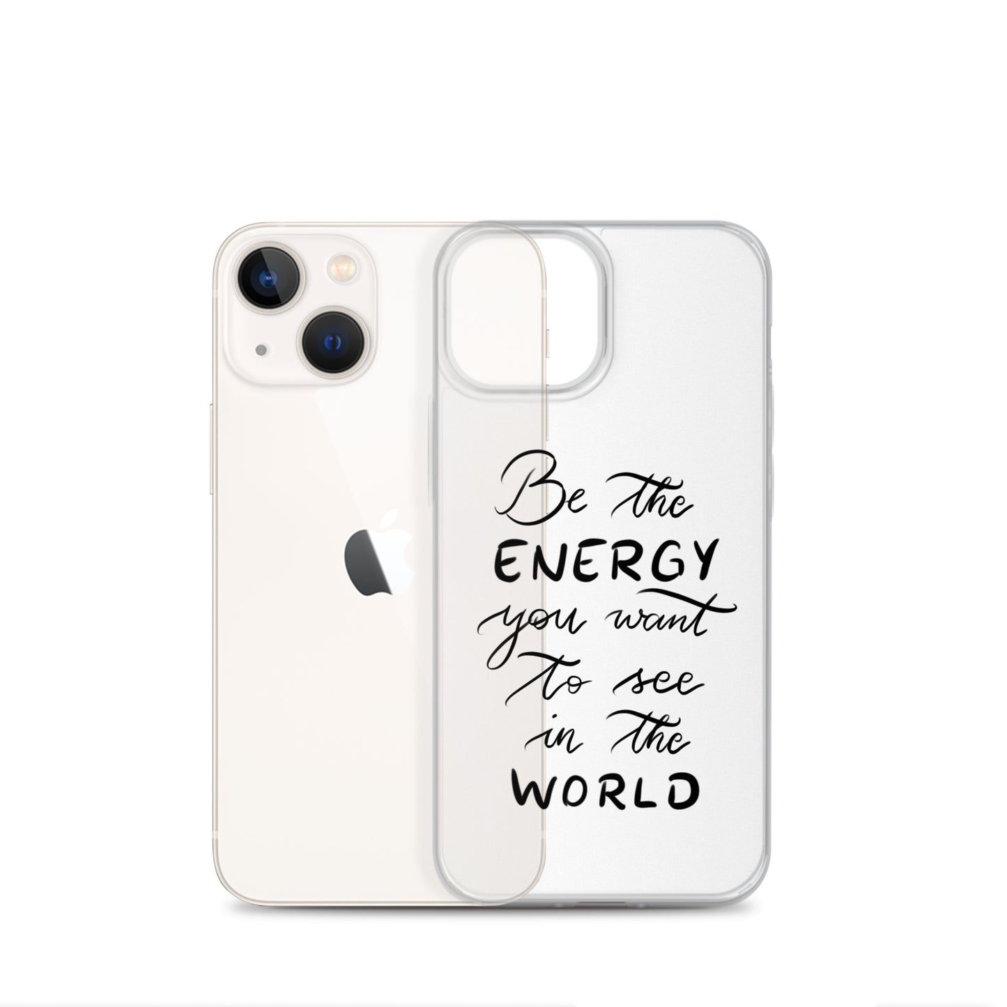 Clear Case for iPhone® "Be the energy"