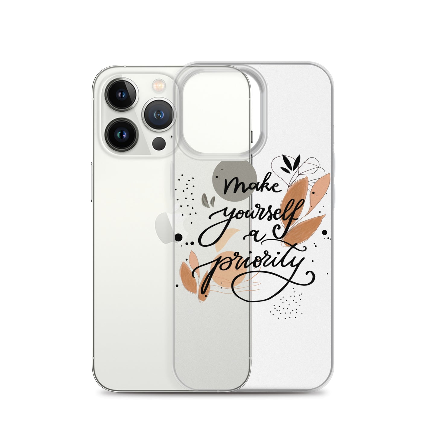 Clear Case for iPhone® "make yourself a priority"