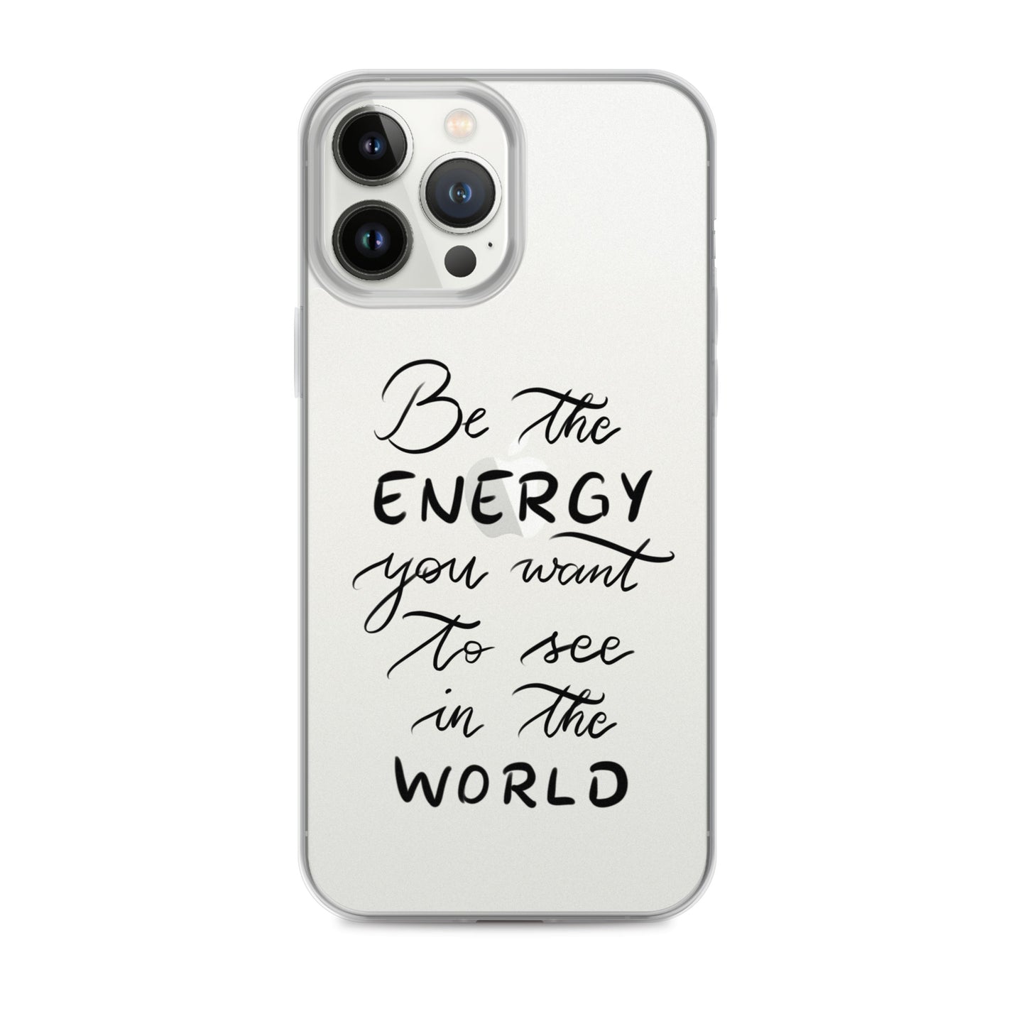 Clear Case for iPhone® "Be the energy"