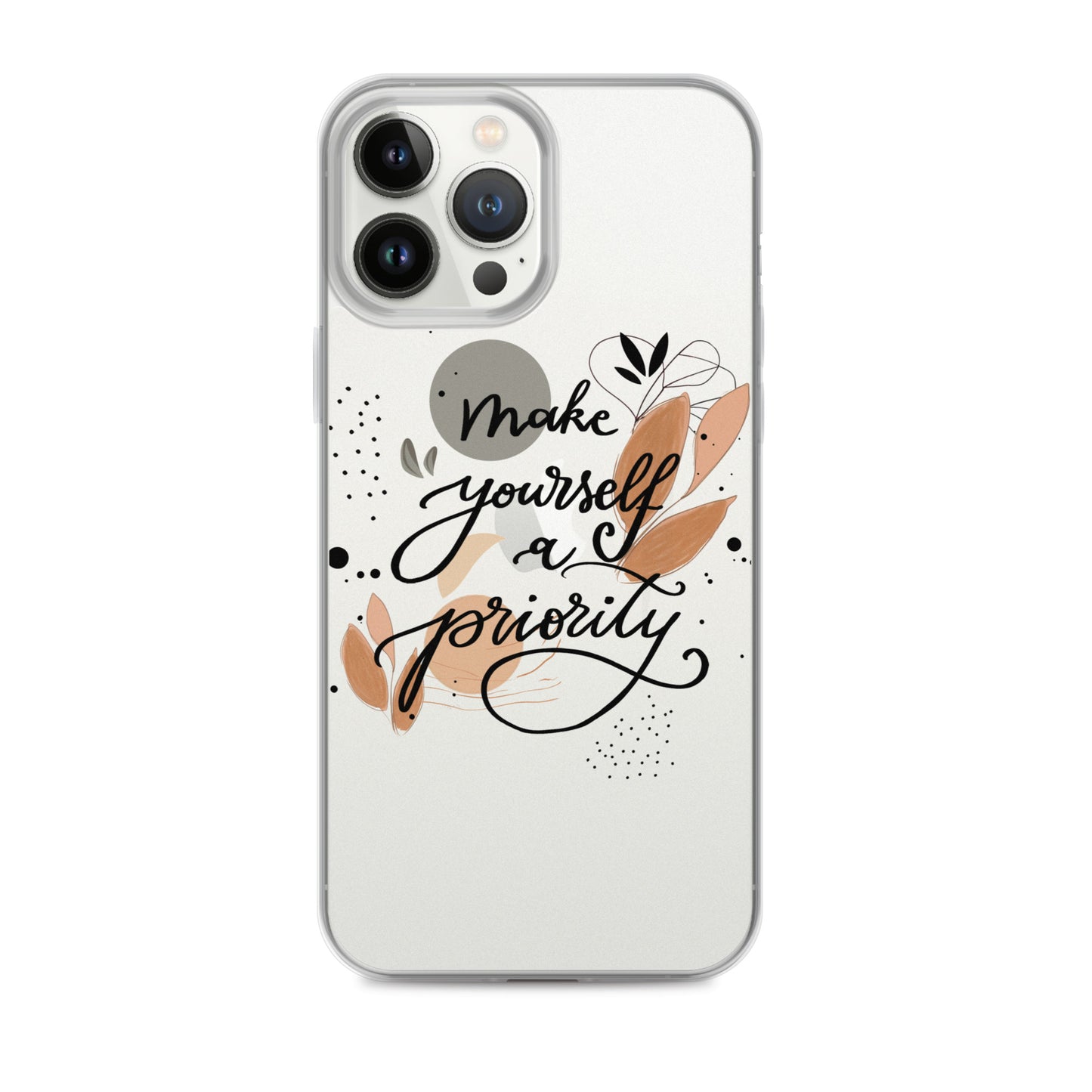 Clear Case for iPhone® "make yourself a priority"