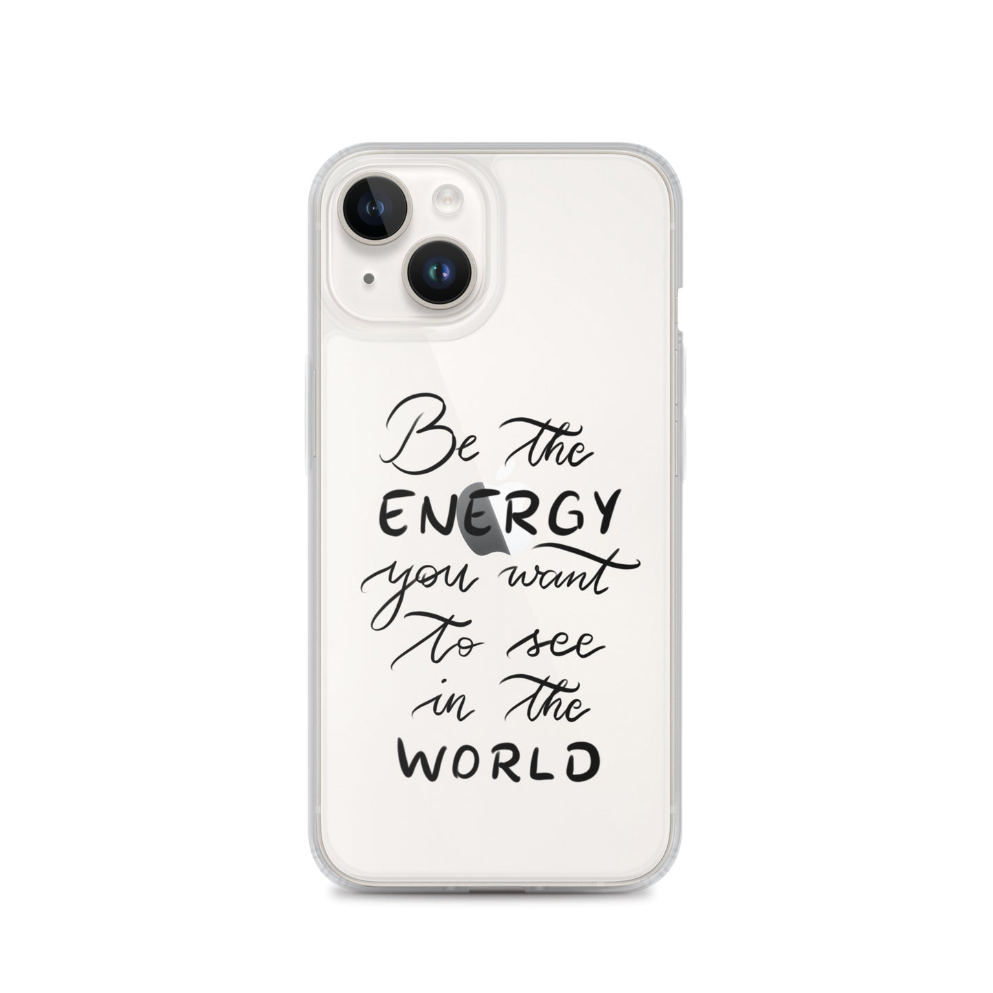 Clear Case for iPhone® "Be the energy"