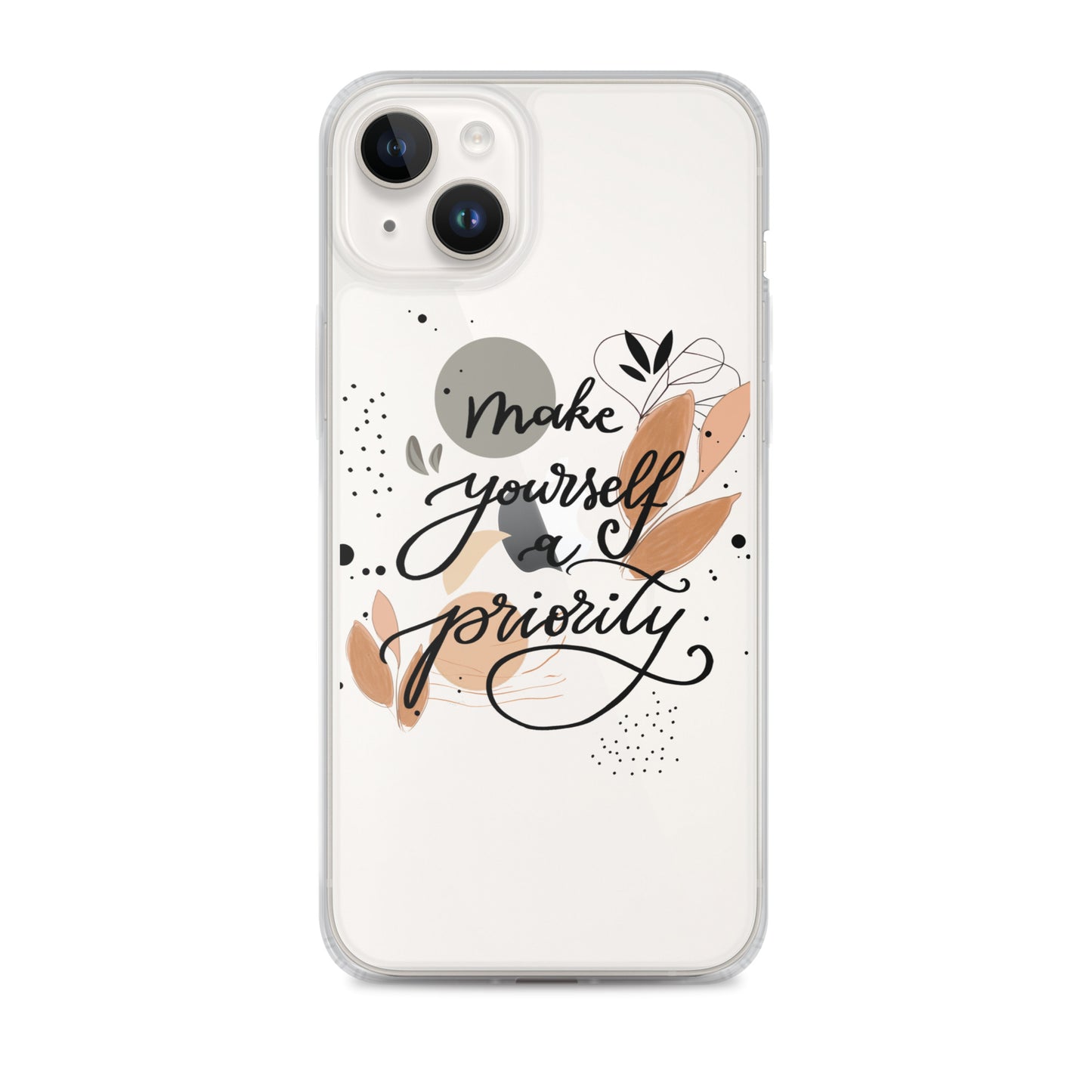 Clear Case for iPhone® "make yourself a priority"