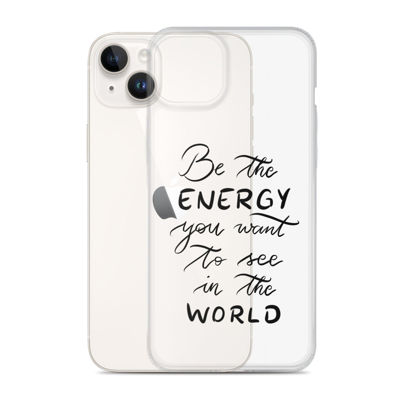 Clear Case for iPhone® "Be the energy"