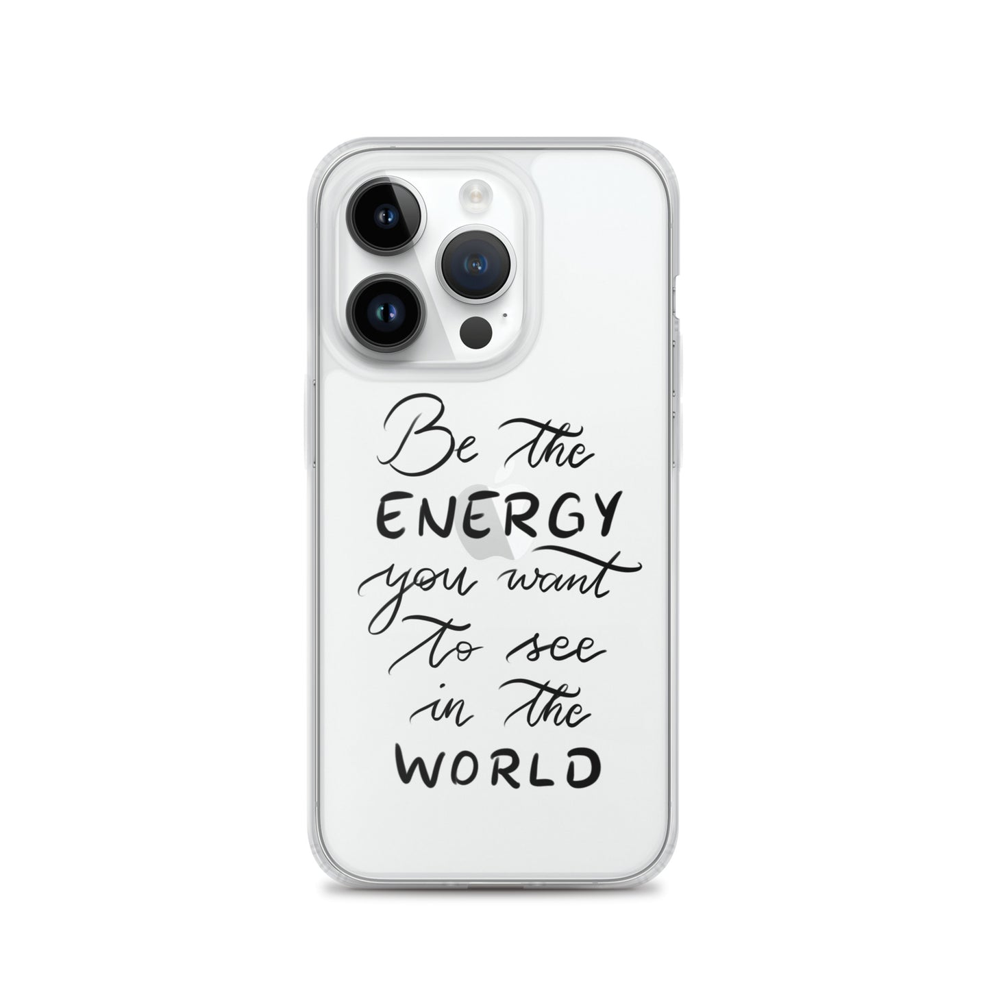 Clear Case for iPhone® "Be the energy"