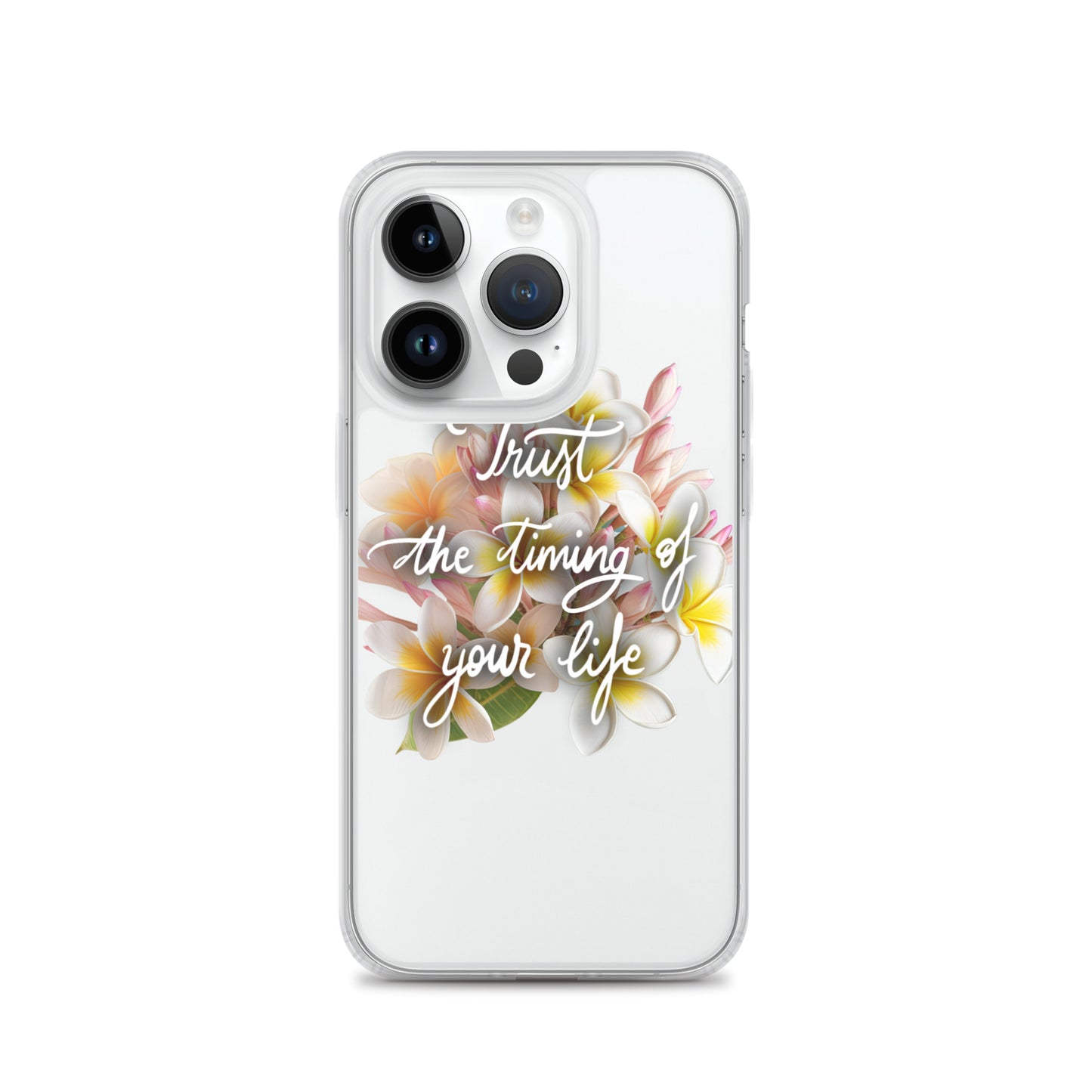 Clear Case for iPhone® "Trust the timing"