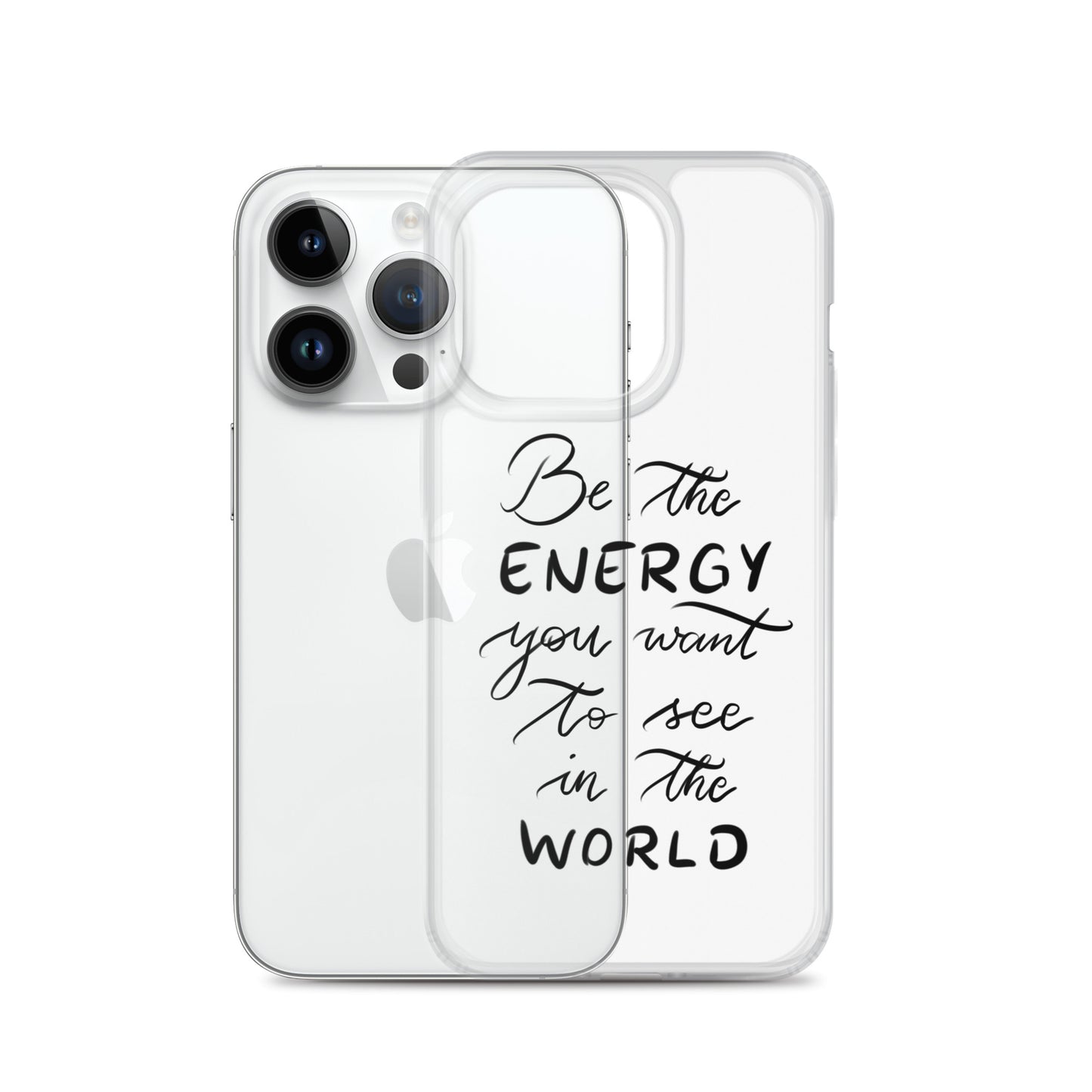 Clear Case for iPhone® "Be the energy"