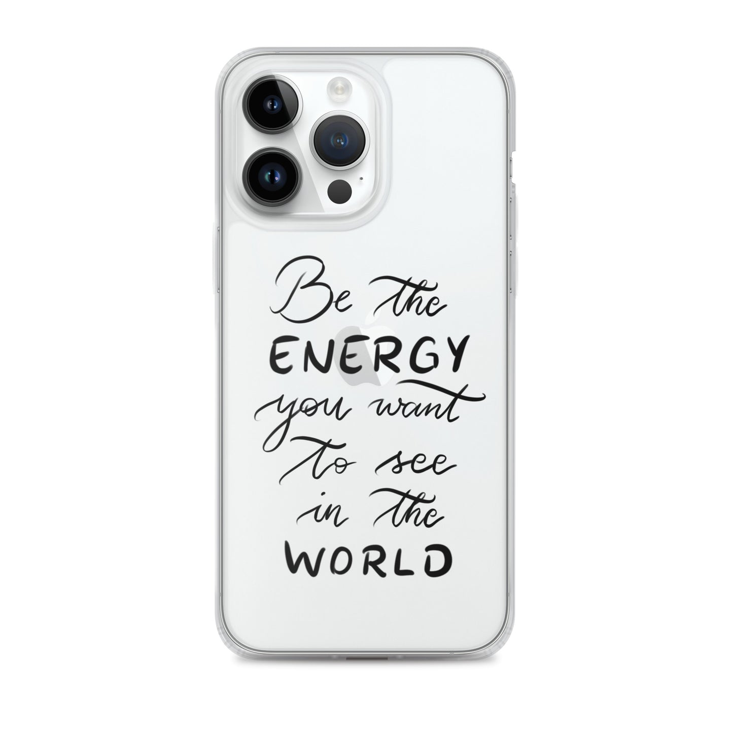 Clear Case for iPhone® "Be the energy"