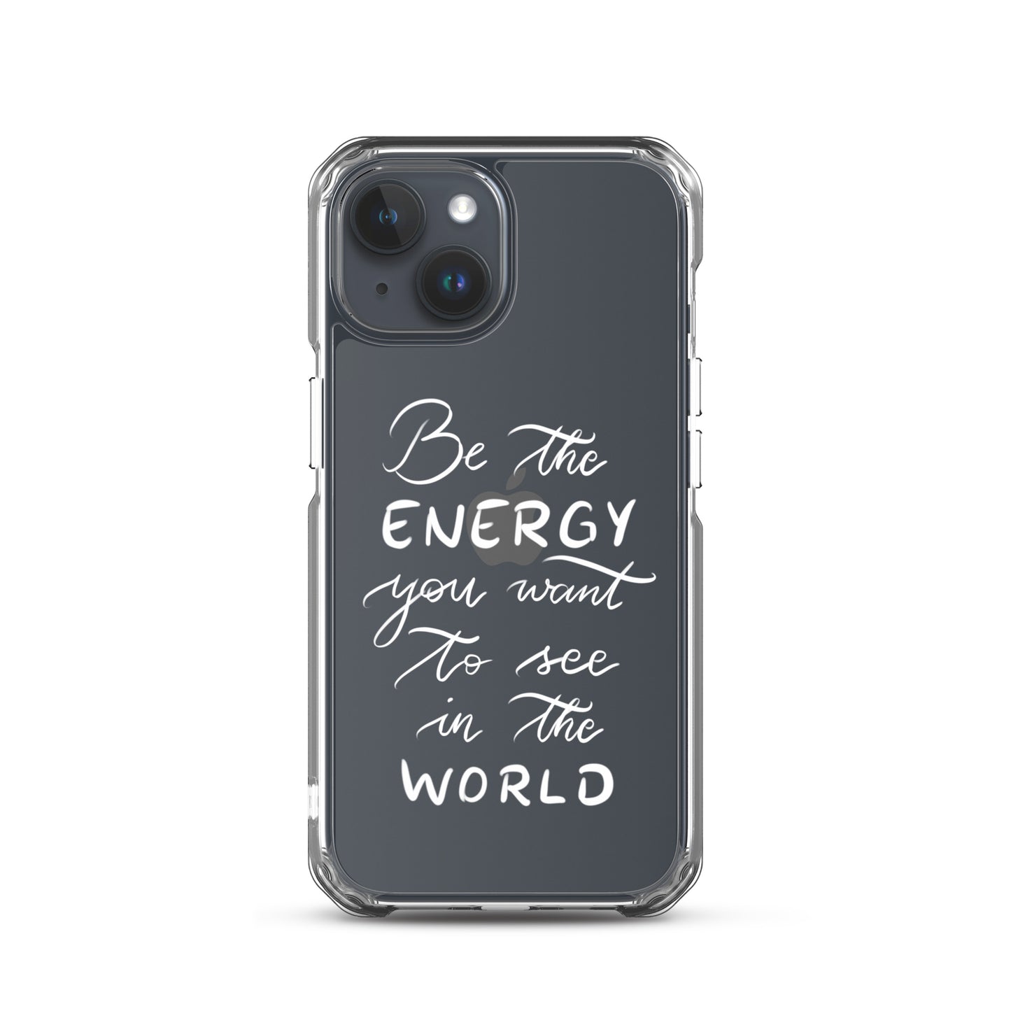 Clear Case for iPhone® "Be the energy (white)"