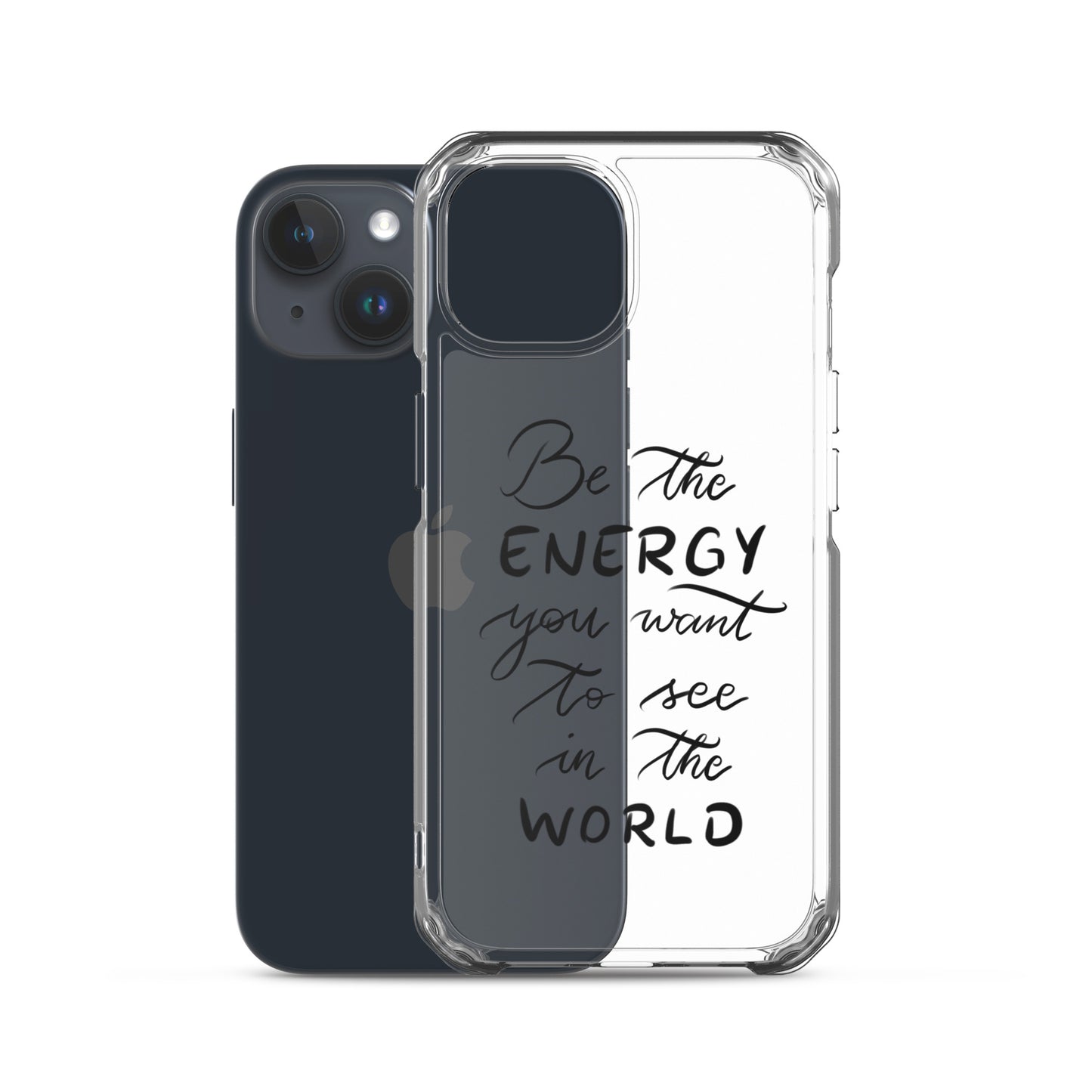 Clear Case for iPhone® "Be the energy"