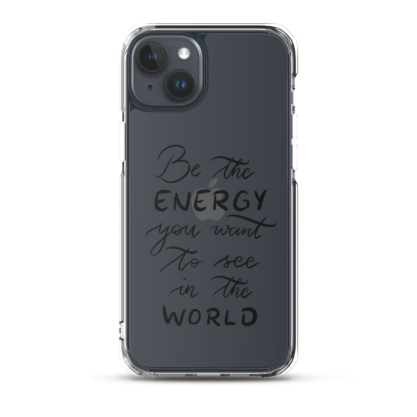 Clear Case for iPhone® "Be the energy"