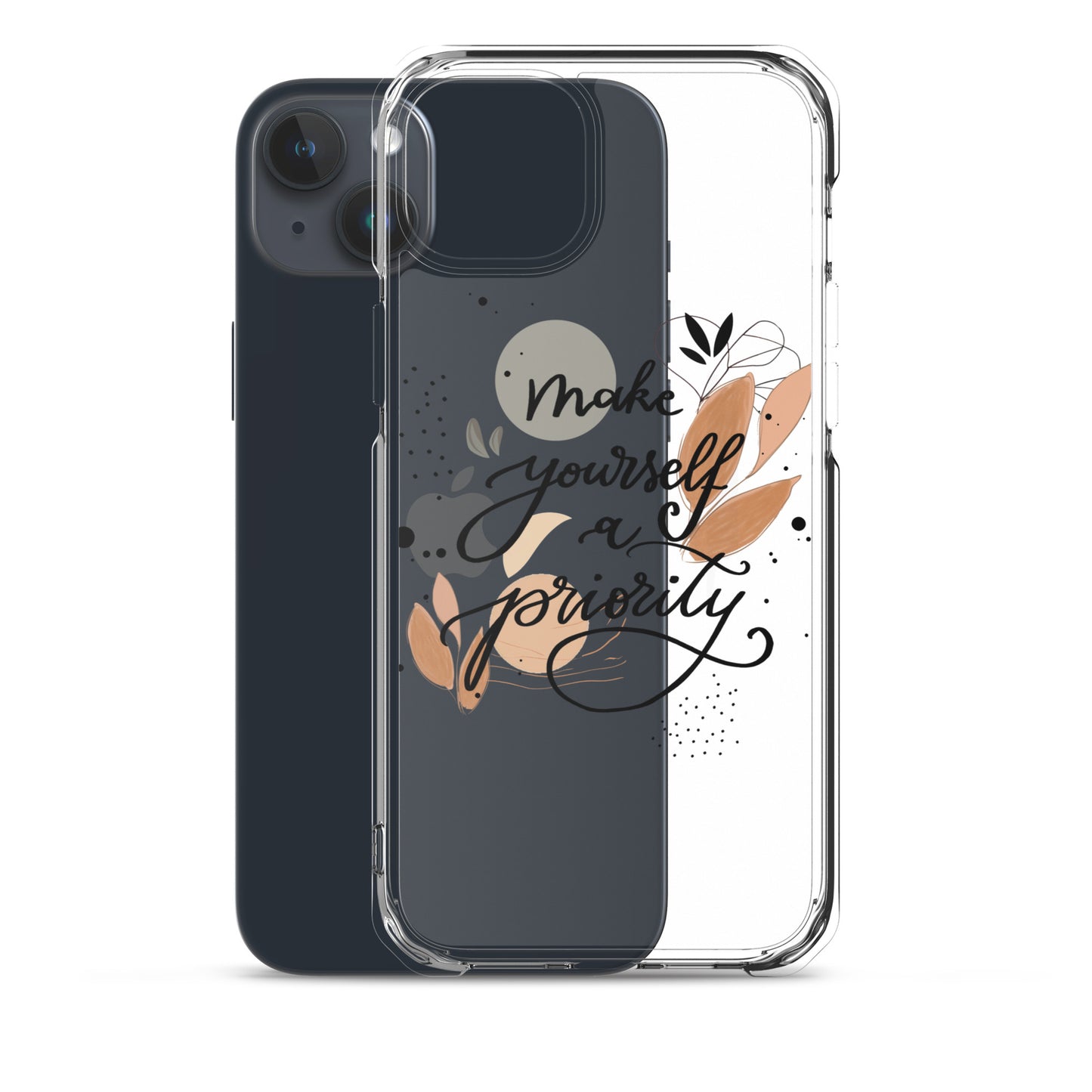 Clear Case for iPhone® "make yourself a priority"