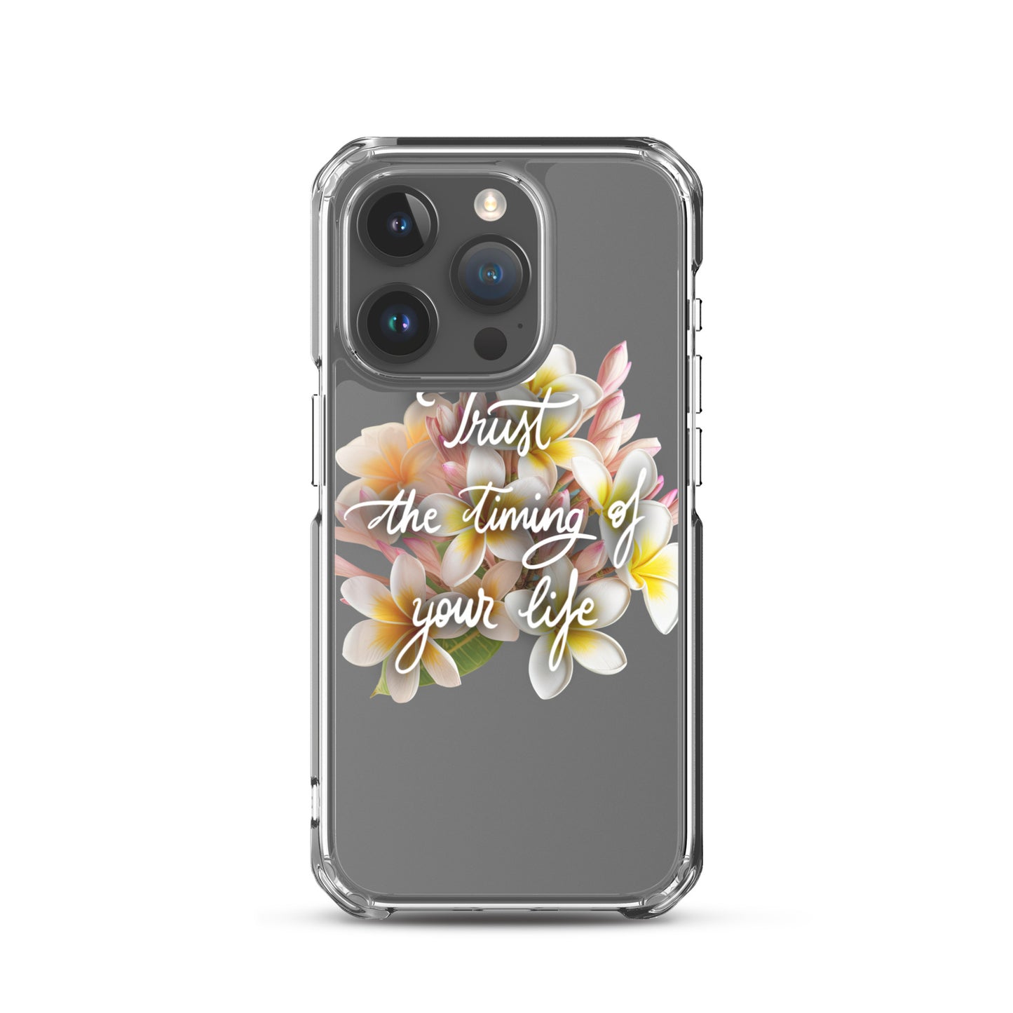 Clear Case for iPhone® "Trust the timing"