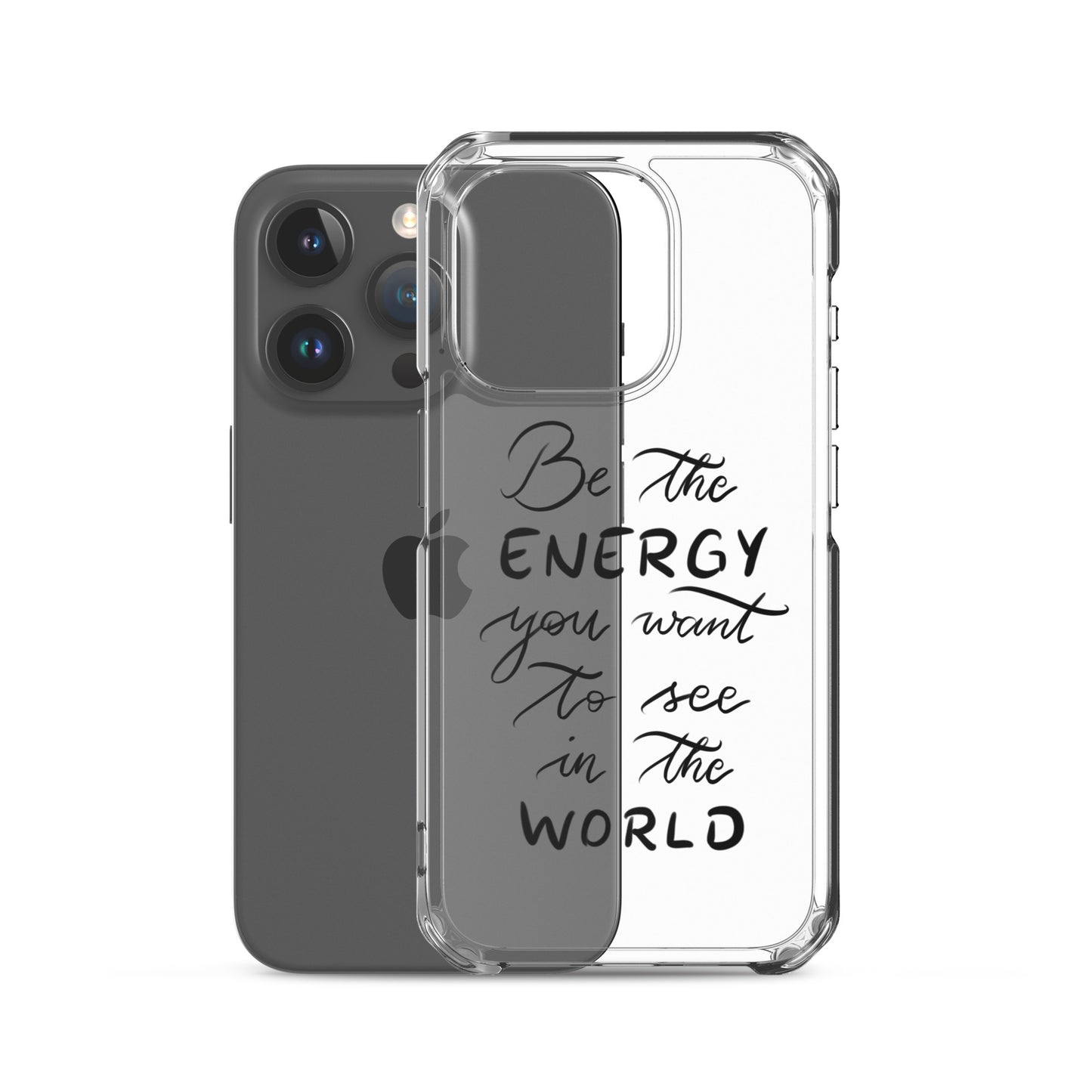 Clear Case for iPhone® "Be the energy"