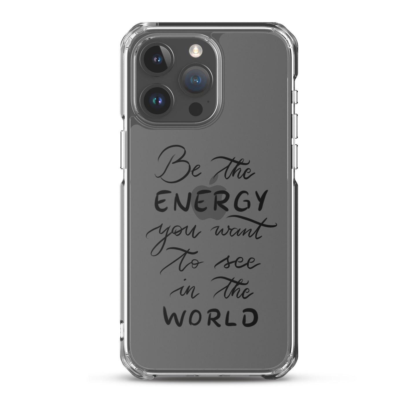 Clear Case for iPhone® "Be the energy"
