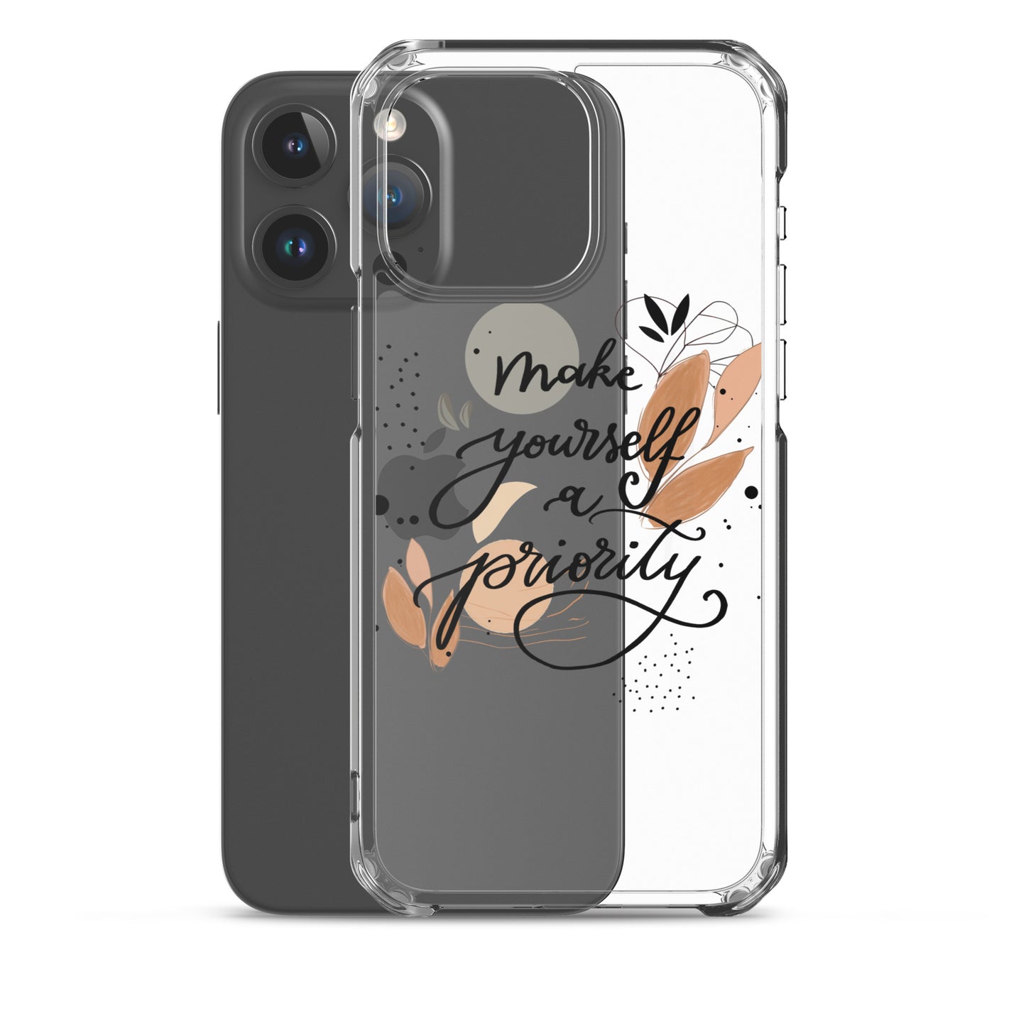 Clear Case for iPhone® "make yourself a priority"
