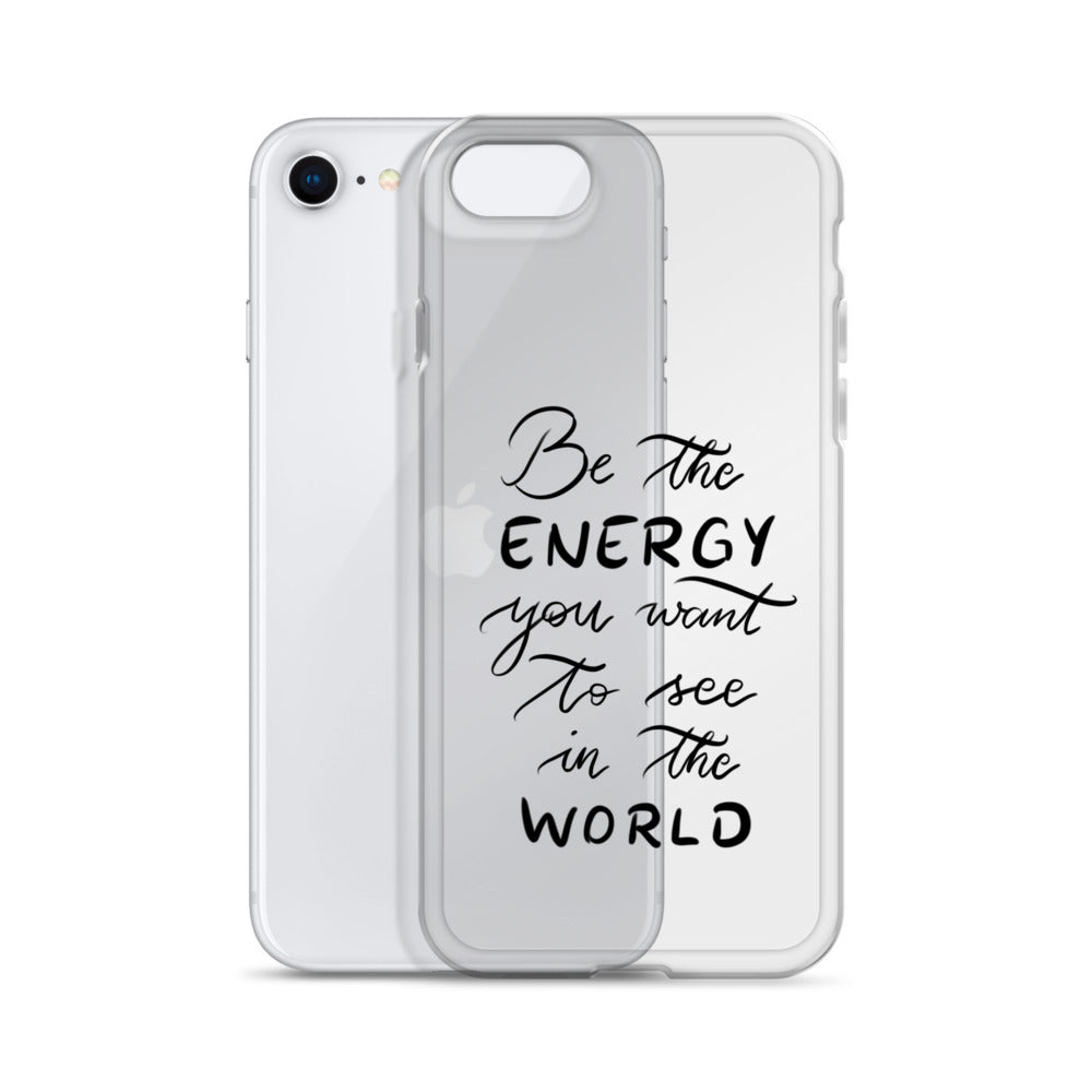 Clear Case for iPhone® "Be the energy"