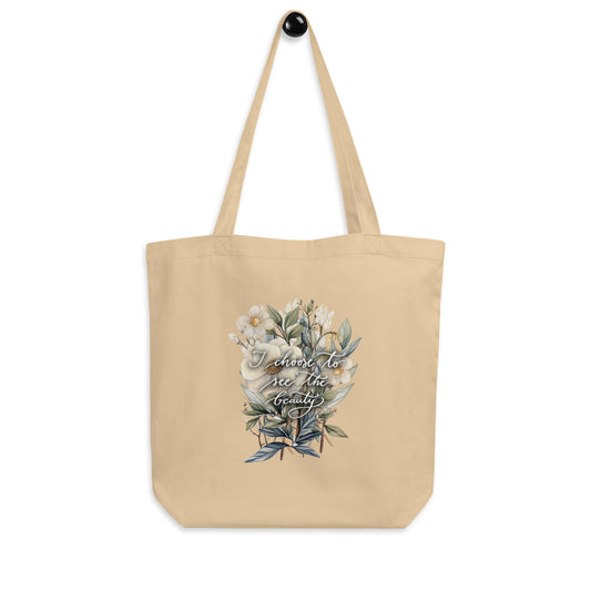 Tote bag "I choose to see the beauty - elegant flowers"