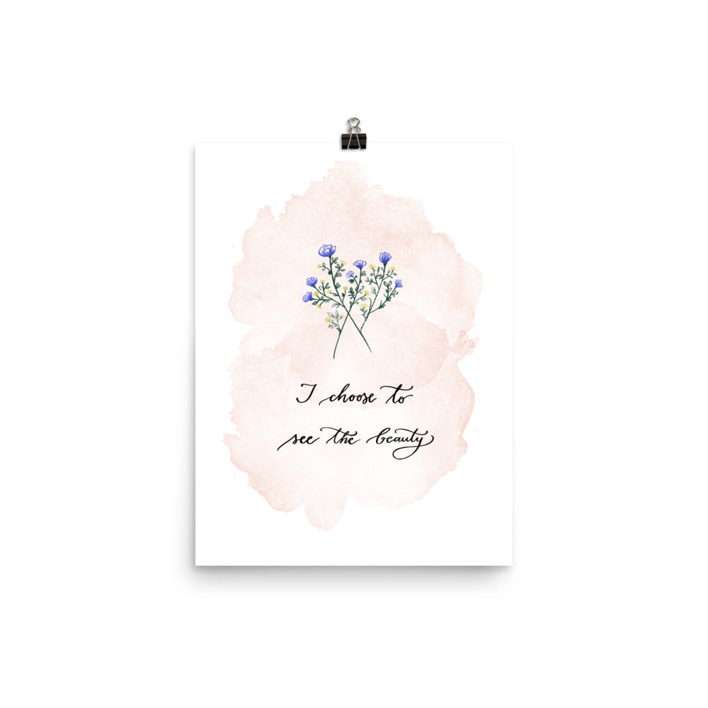 Poster "I choose to see the beauty"