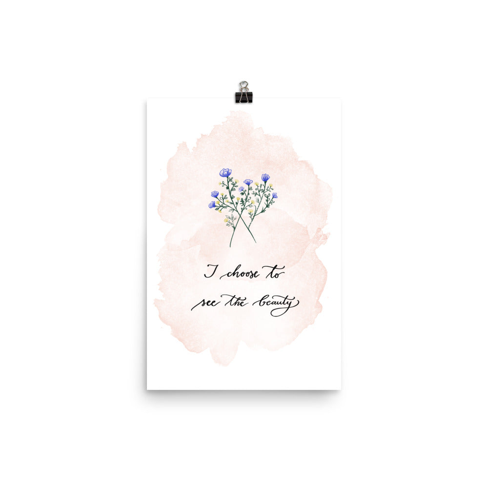 Poster "I choose to see the beauty"