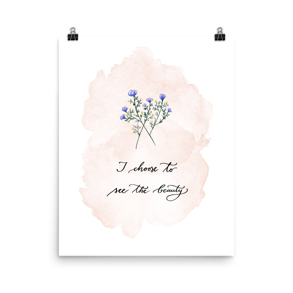 Poster "I choose to see the beauty"