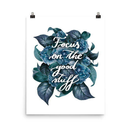 Poster "Focus on the good stuff"
