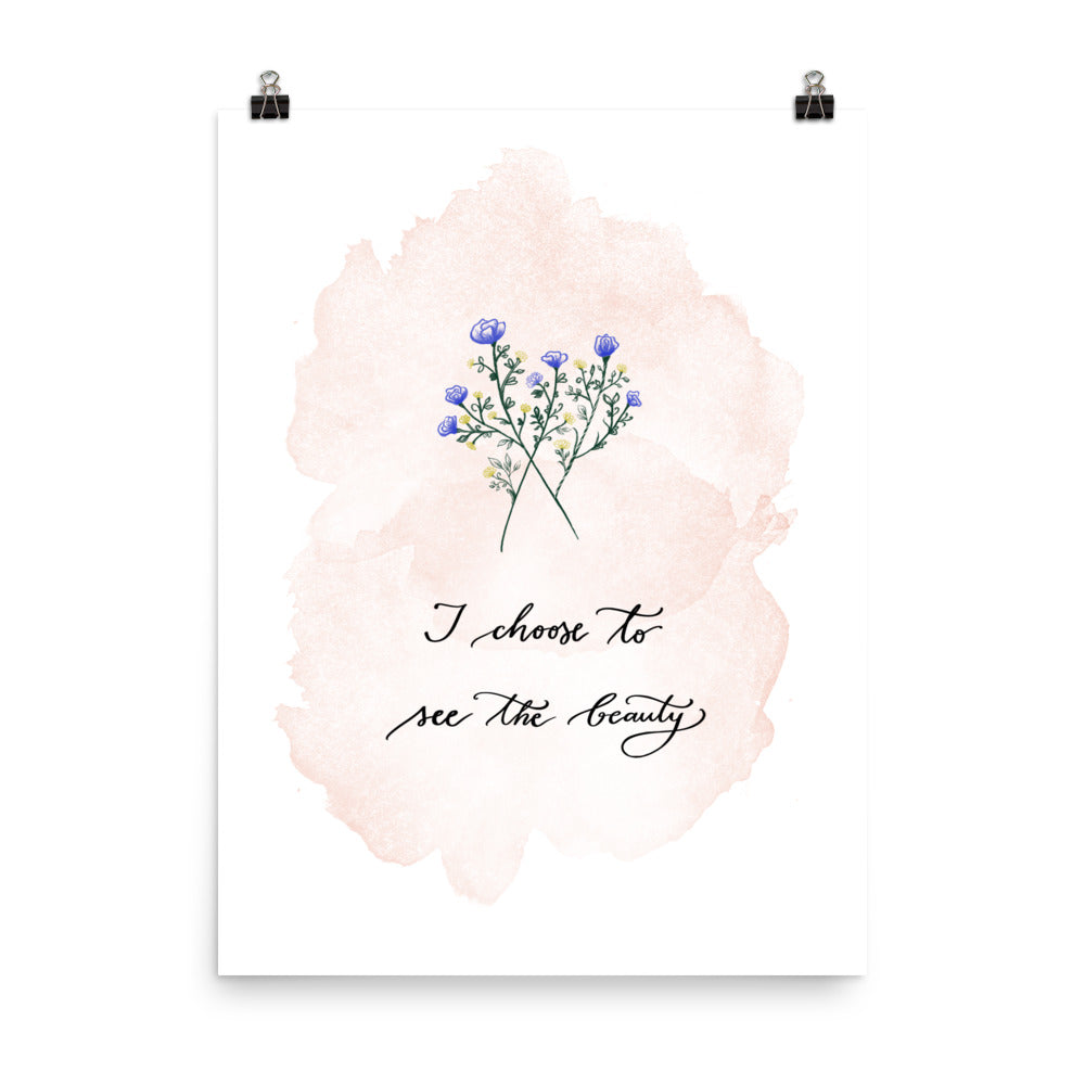 Poster "I choose to see the beauty"