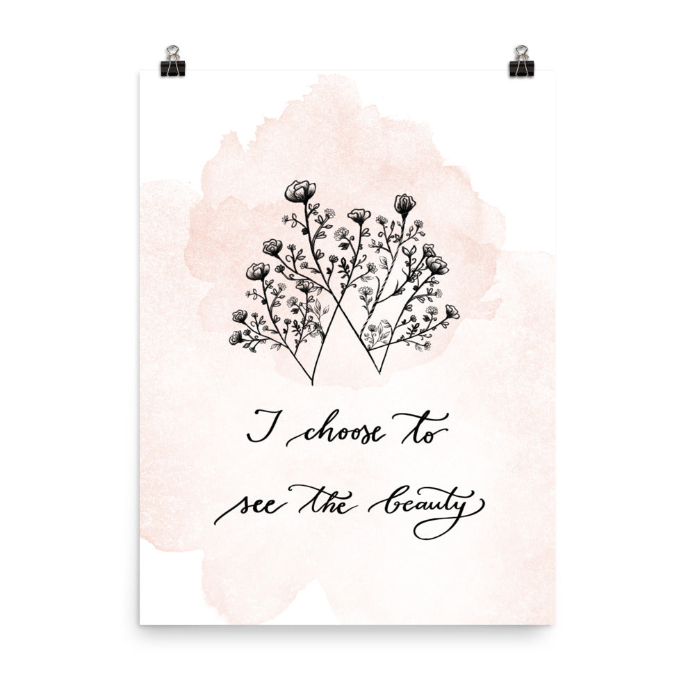 Poster "I choose to see the beauty (new)"