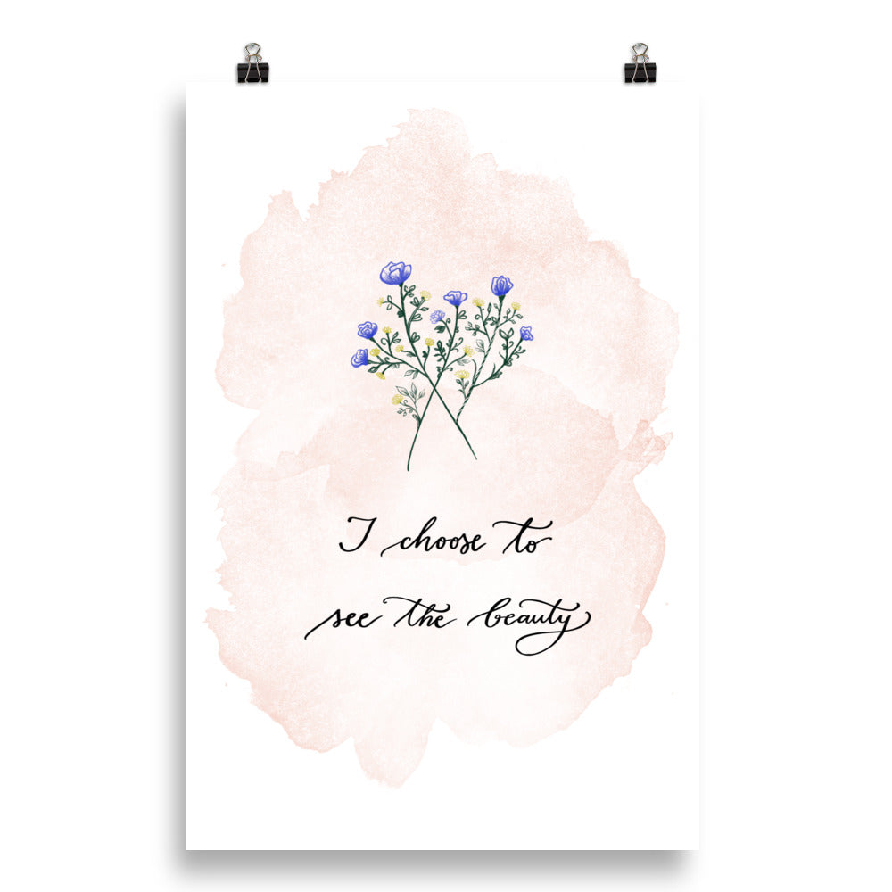 Poster "I choose to see the beauty"