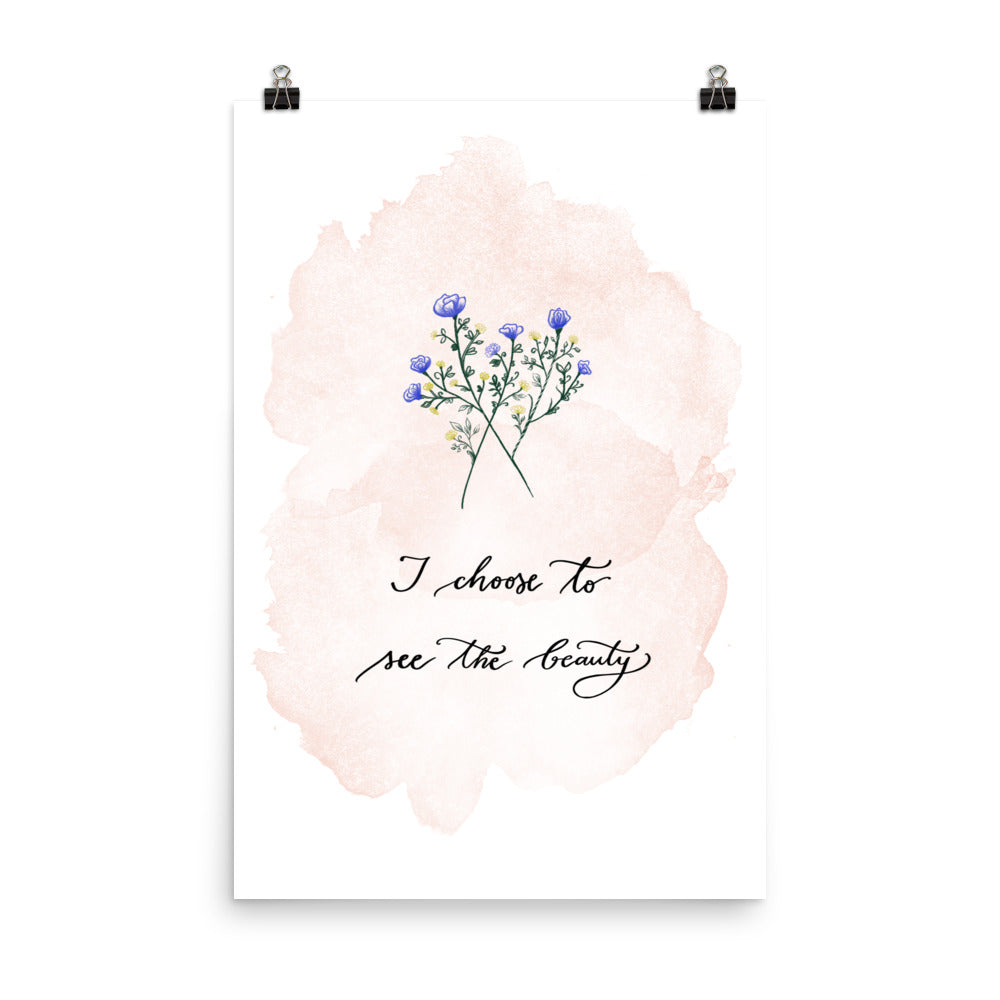 Poster "I choose to see the beauty"