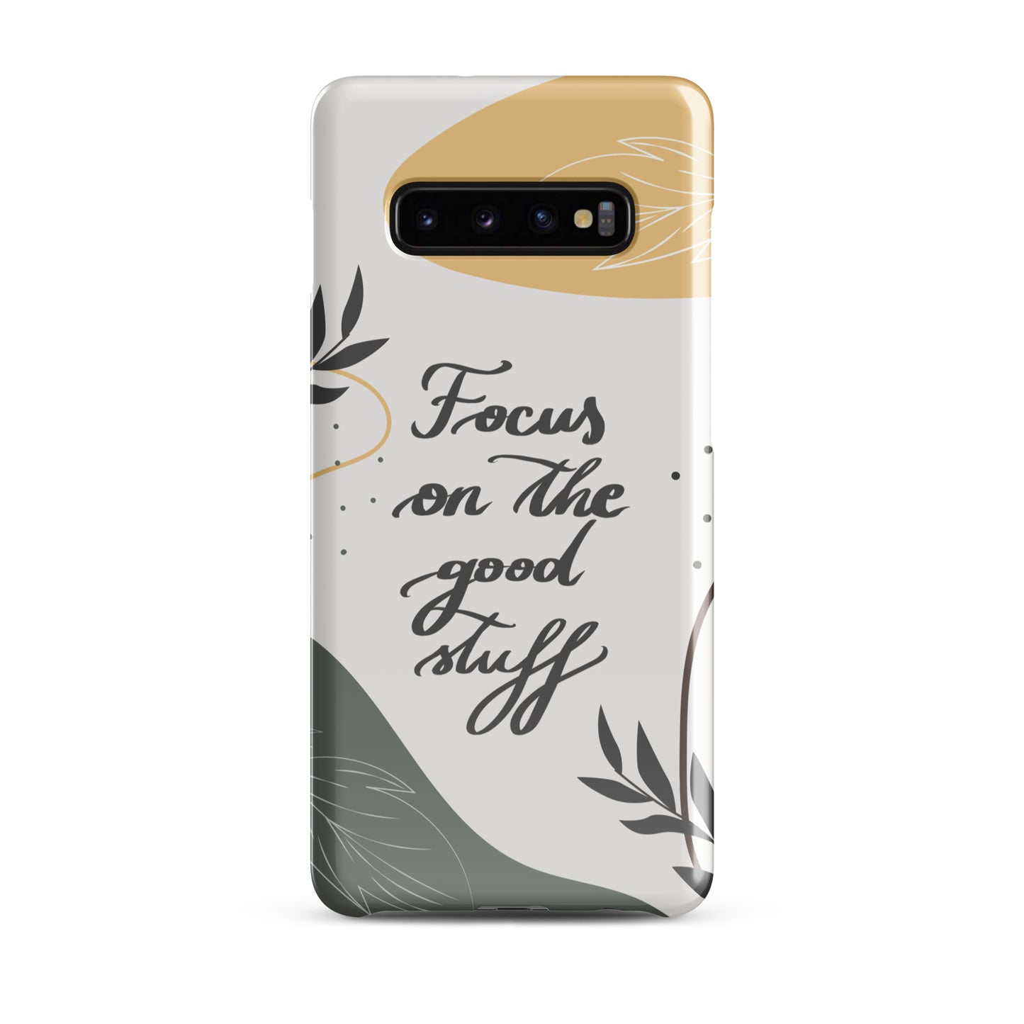 Snap case for Samsung® "Focus on the good stuff"
