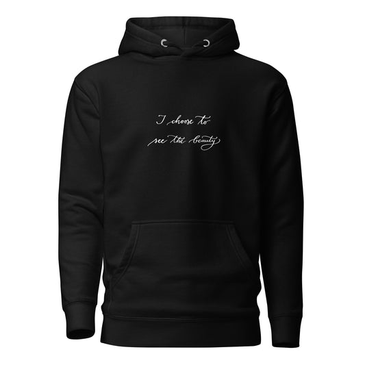 Unisex Hoodie "I choose to see the beauty"