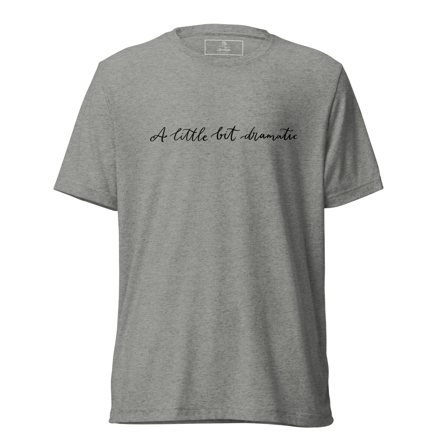 Short sleeve t-shirt "A little bit dramatic"