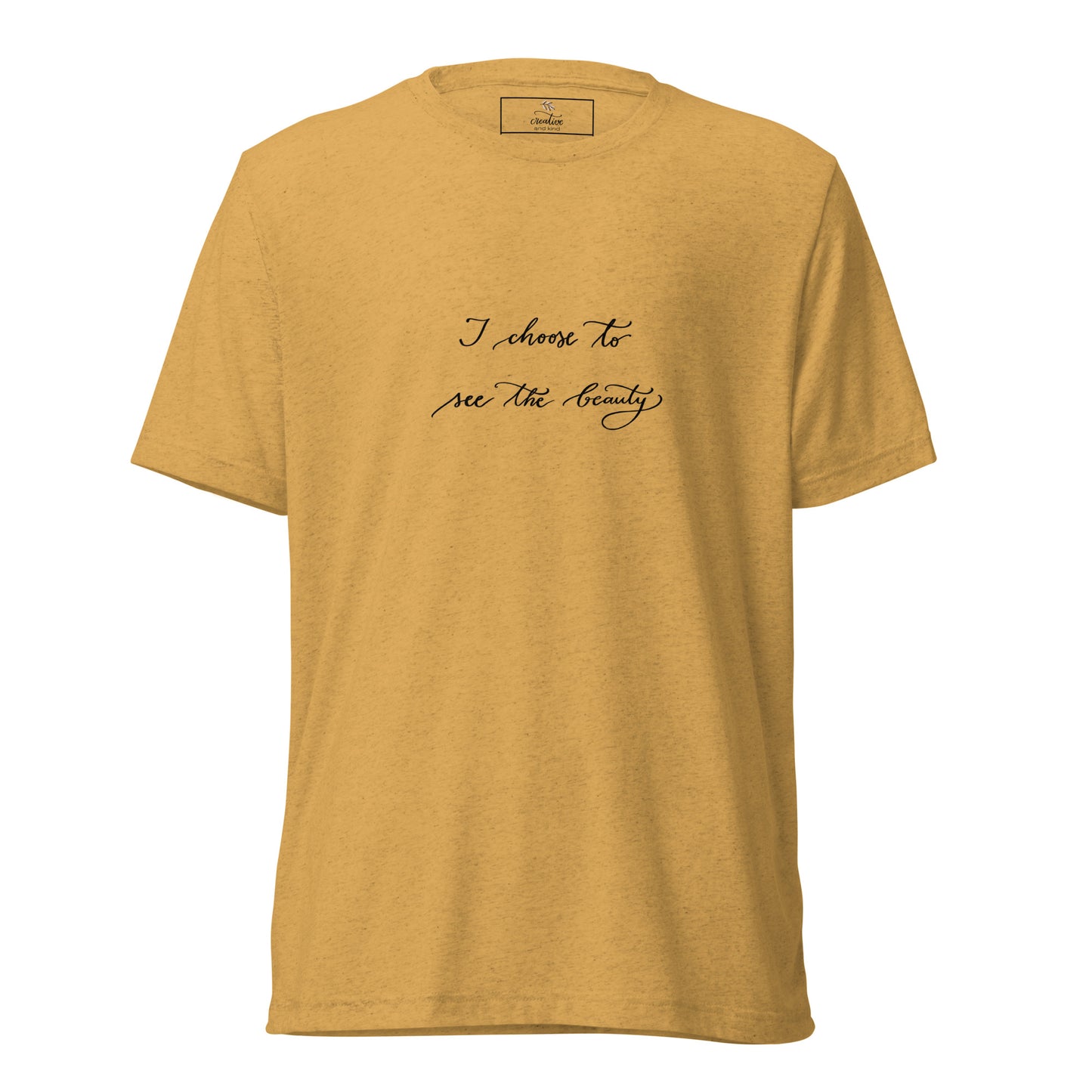 Short sleeve t-shirt "I choose to see the beauty"