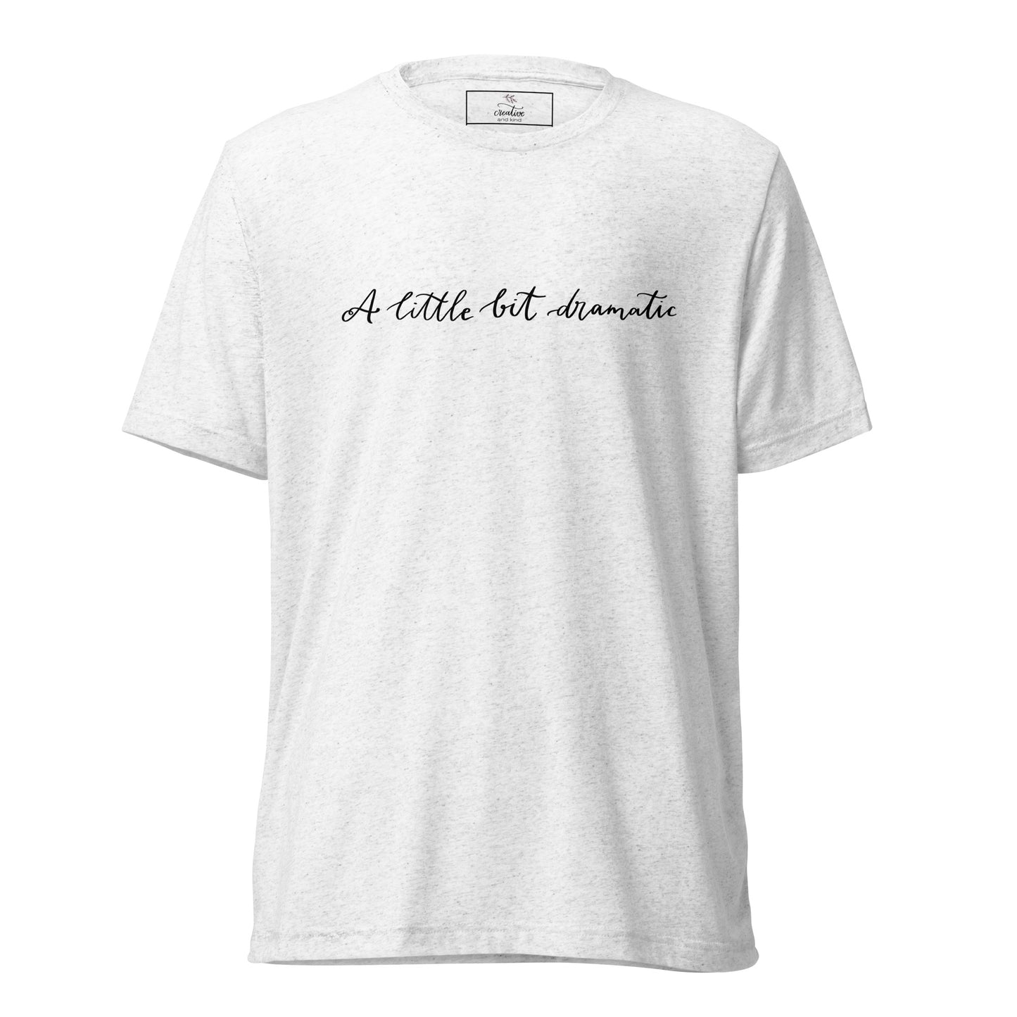 Short sleeve t-shirt "A little bit dramatic"