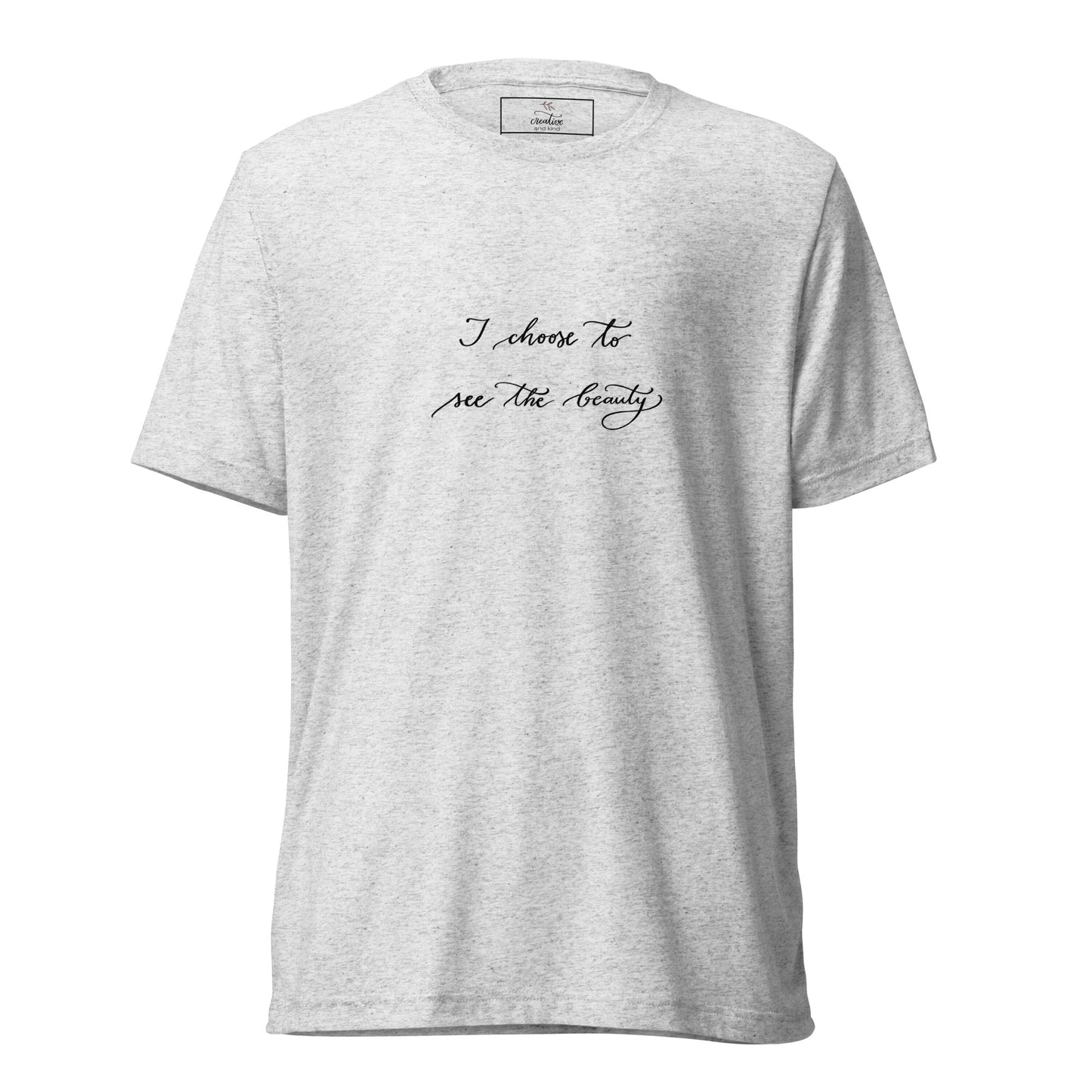 Short sleeve t-shirt "I choose to see the beauty"